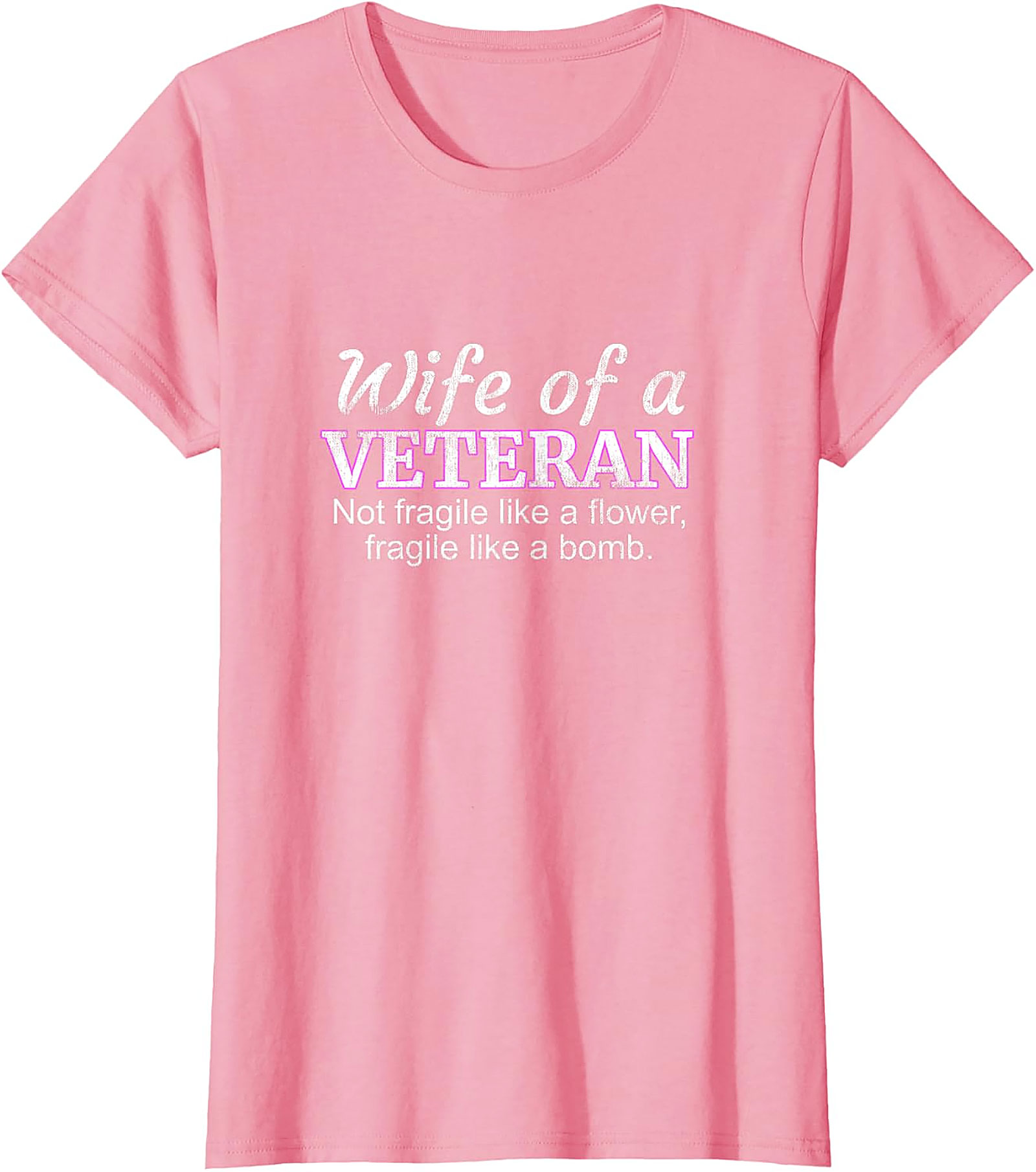 Wife of a Veteran T-Shirt | Not Fragile Like a Flower Tee