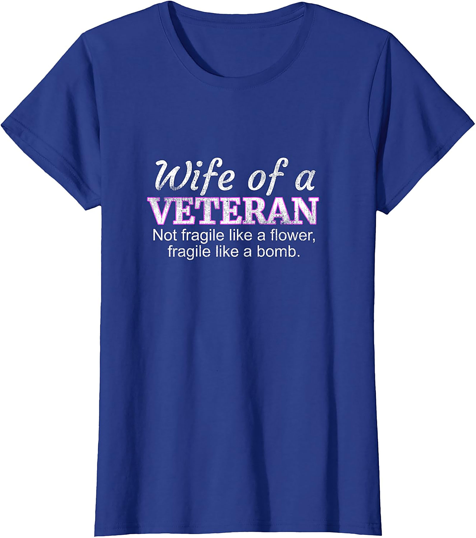 Wife of a Veteran T-Shirt | Not Fragile Like a Flower Tee