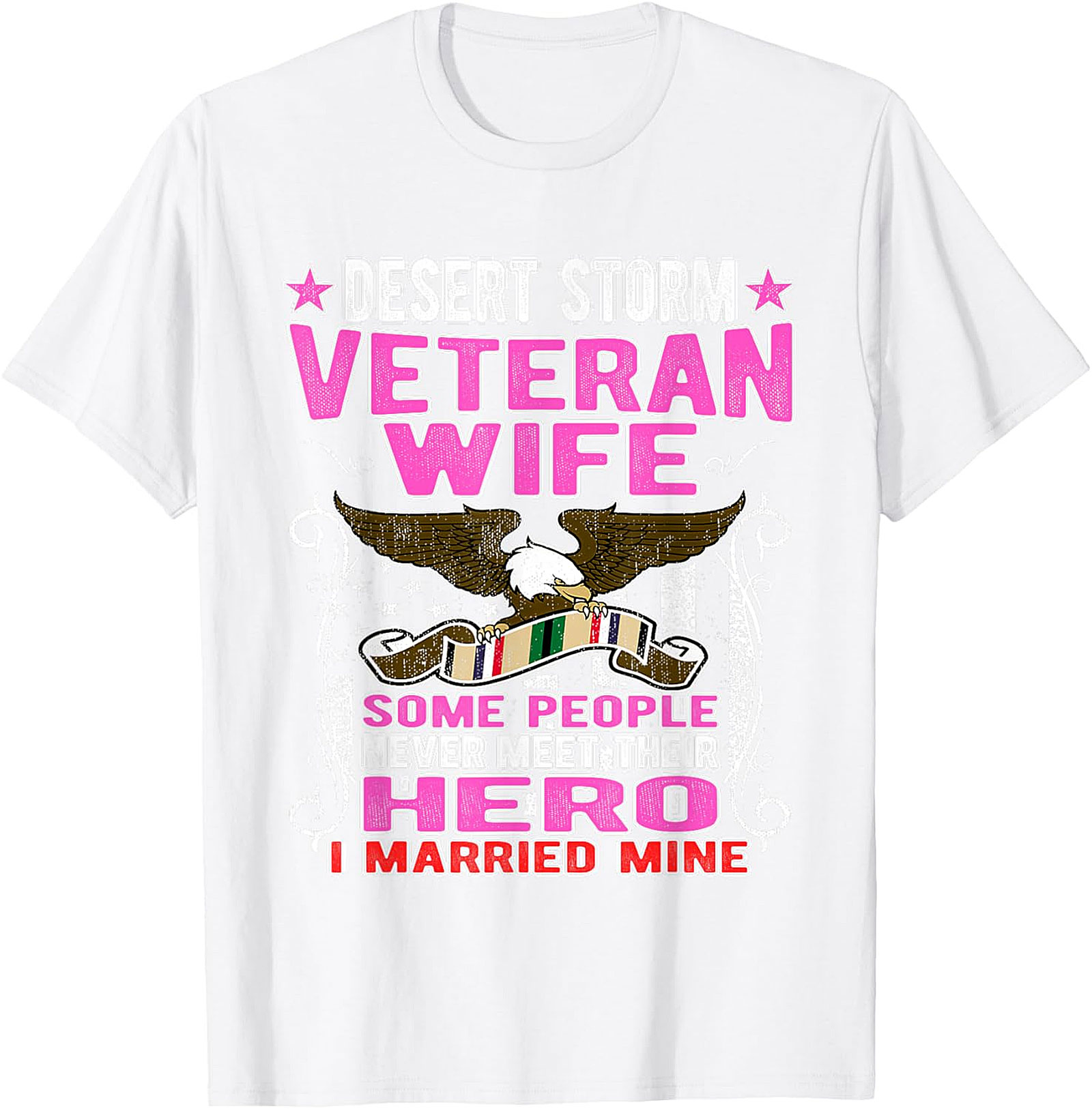 Desert Storm Veteran Wife T-shirt | I Married My Hero Tee