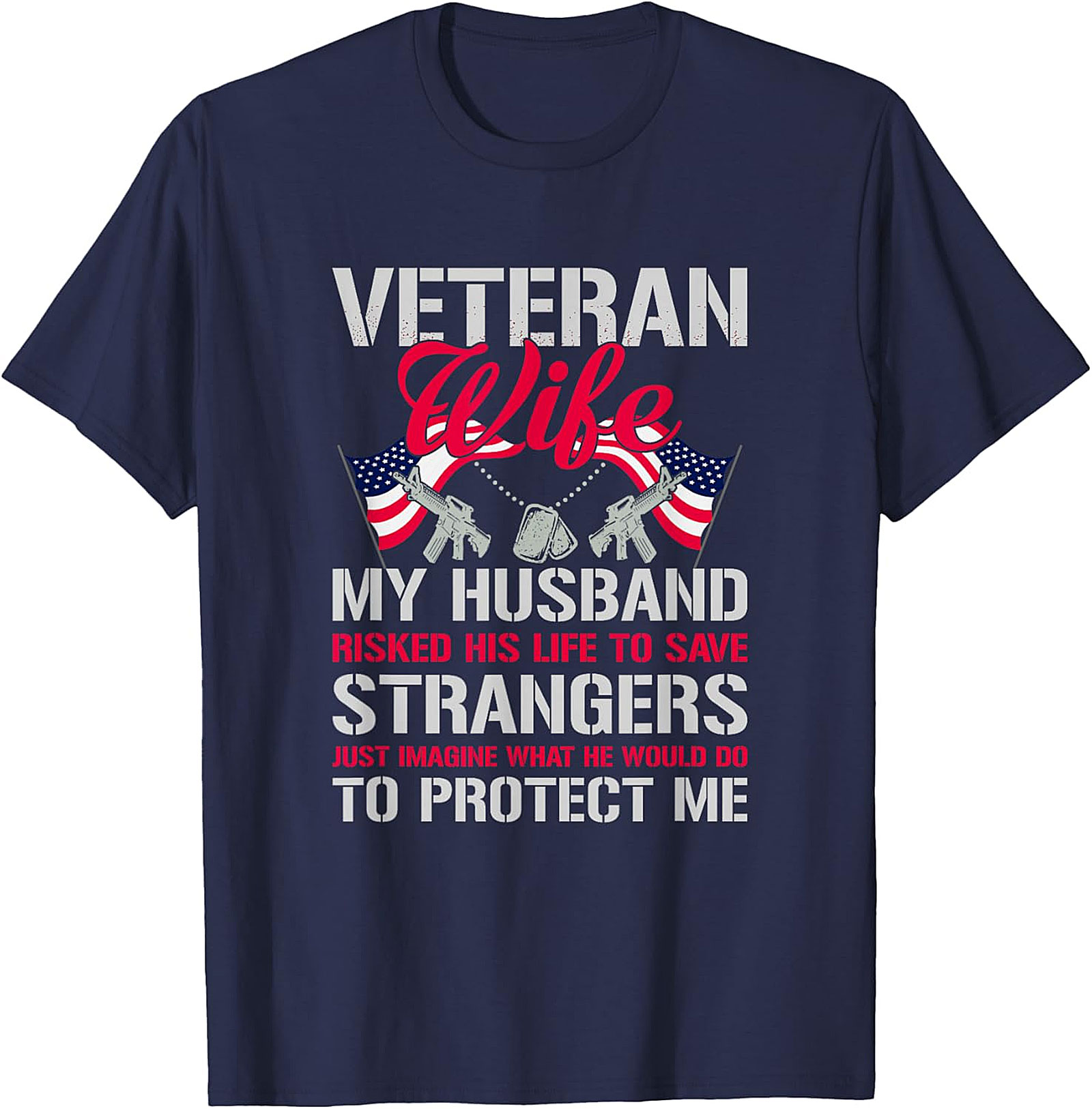 Proud Veteran Wife T-Shirt - My Husband Protects Me Tee
