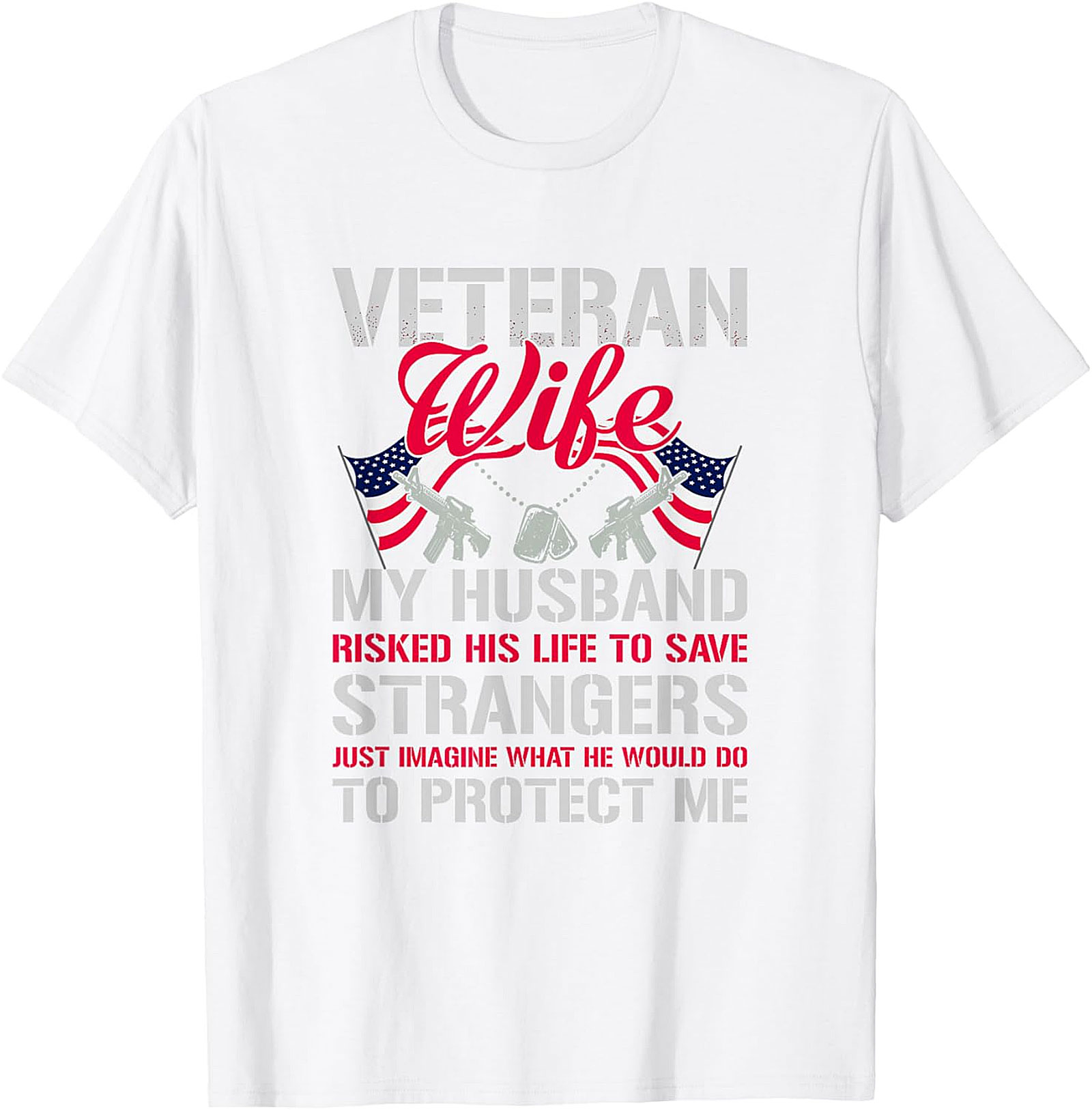 Proud Veteran Wife T-Shirt - My Husband Protects Me Tee