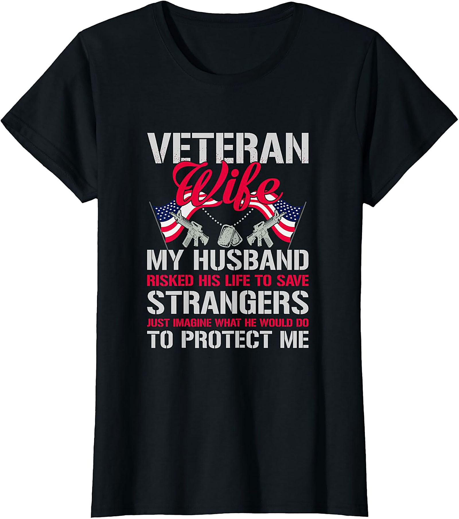 Proud Veteran Wife T-Shirt - My Husband Protects Me Tee