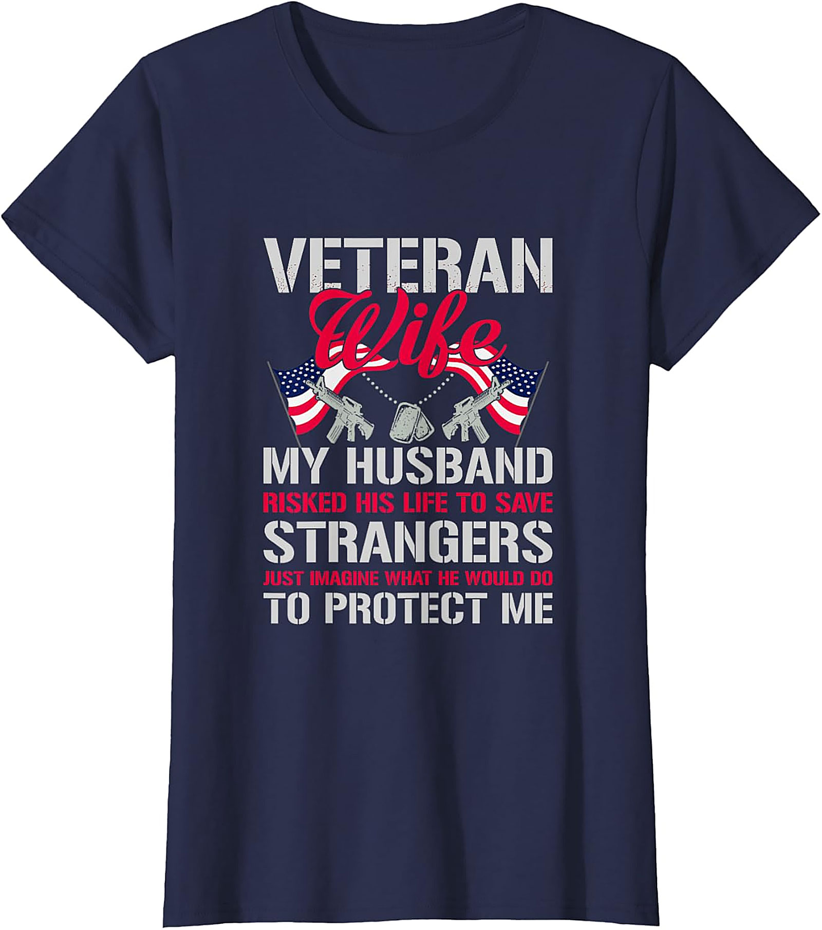 Proud Veteran Wife T-Shirt - My Husband Protects Me Tee