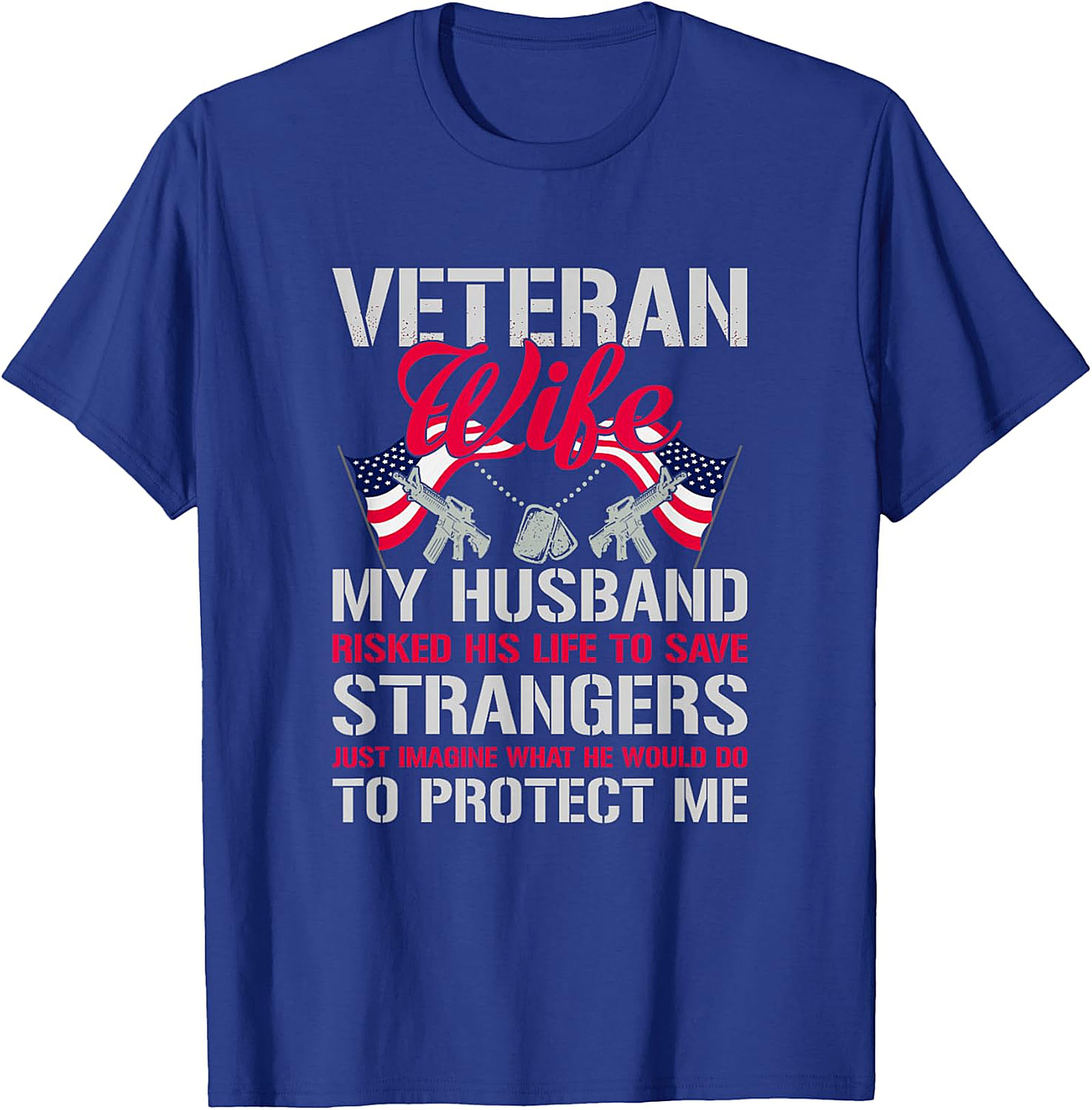 Proud Veteran Wife T-Shirt - My Husband Protects Me Tee