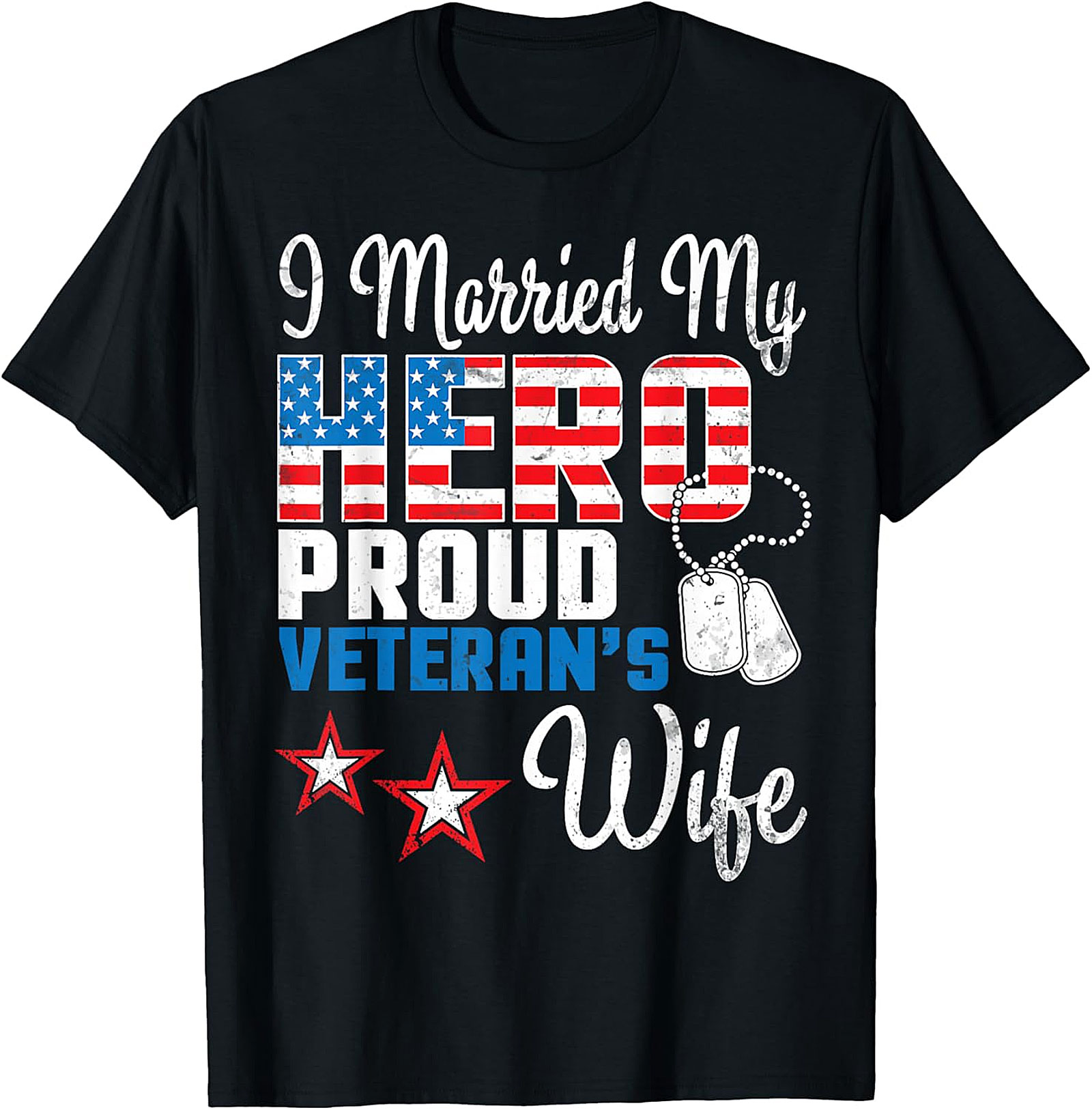 Proud Veteran Wife T-shirt - I Married My Hero Graphic Tee