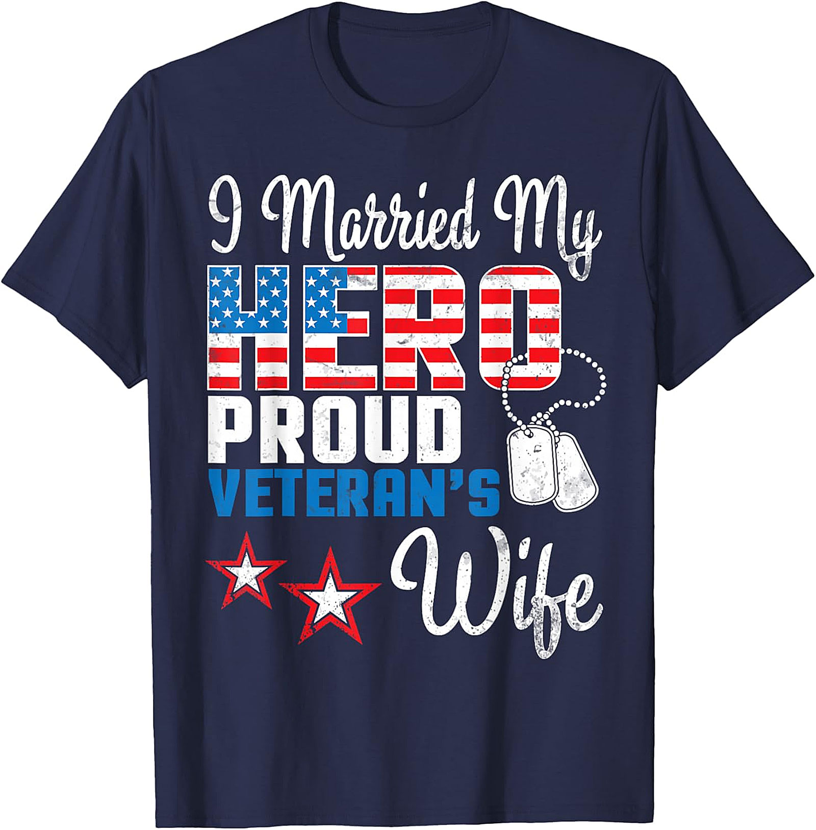 Proud Veteran Wife T-shirt - I Married My Hero Graphic Tee