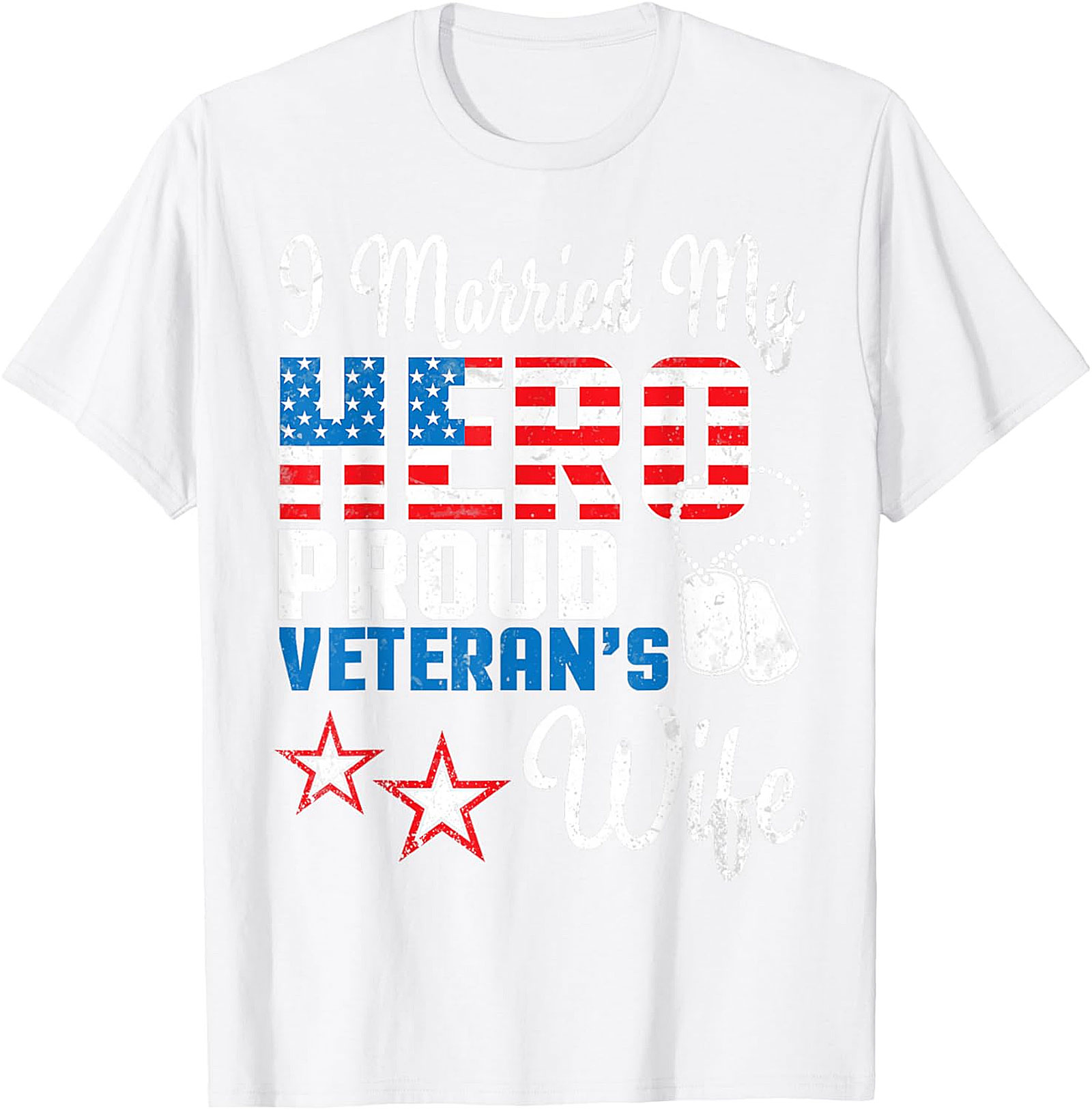 Proud Veteran Wife T-shirt - I Married My Hero Graphic Tee