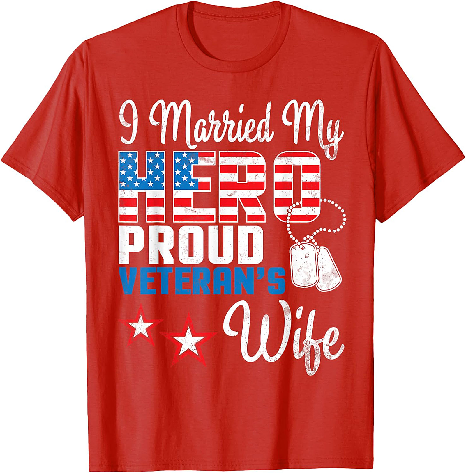 Proud Veteran Wife T-shirt - I Married My Hero Graphic Tee