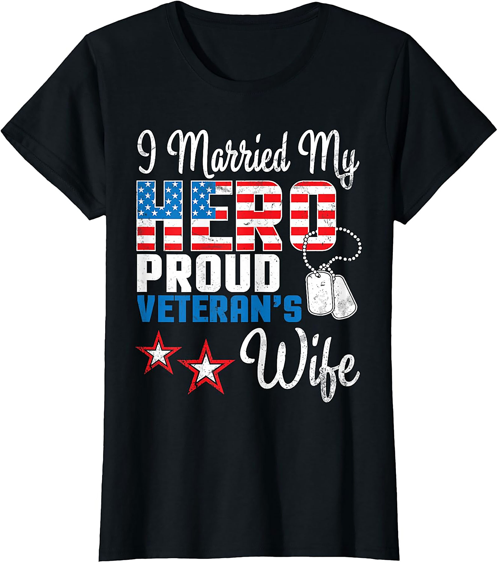 Proud Veteran Wife T-shirt - I Married My Hero Graphic Tee