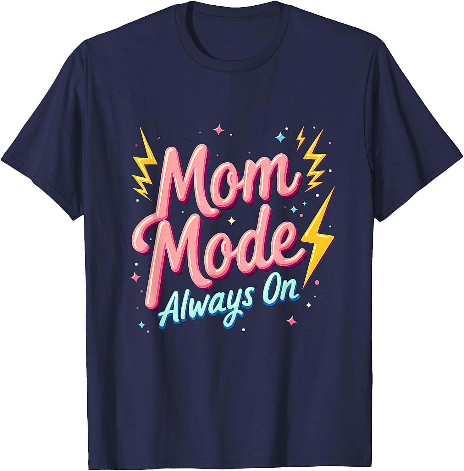 Mom Mode Always On T-Shirt Funny Graphic Tee for Moms