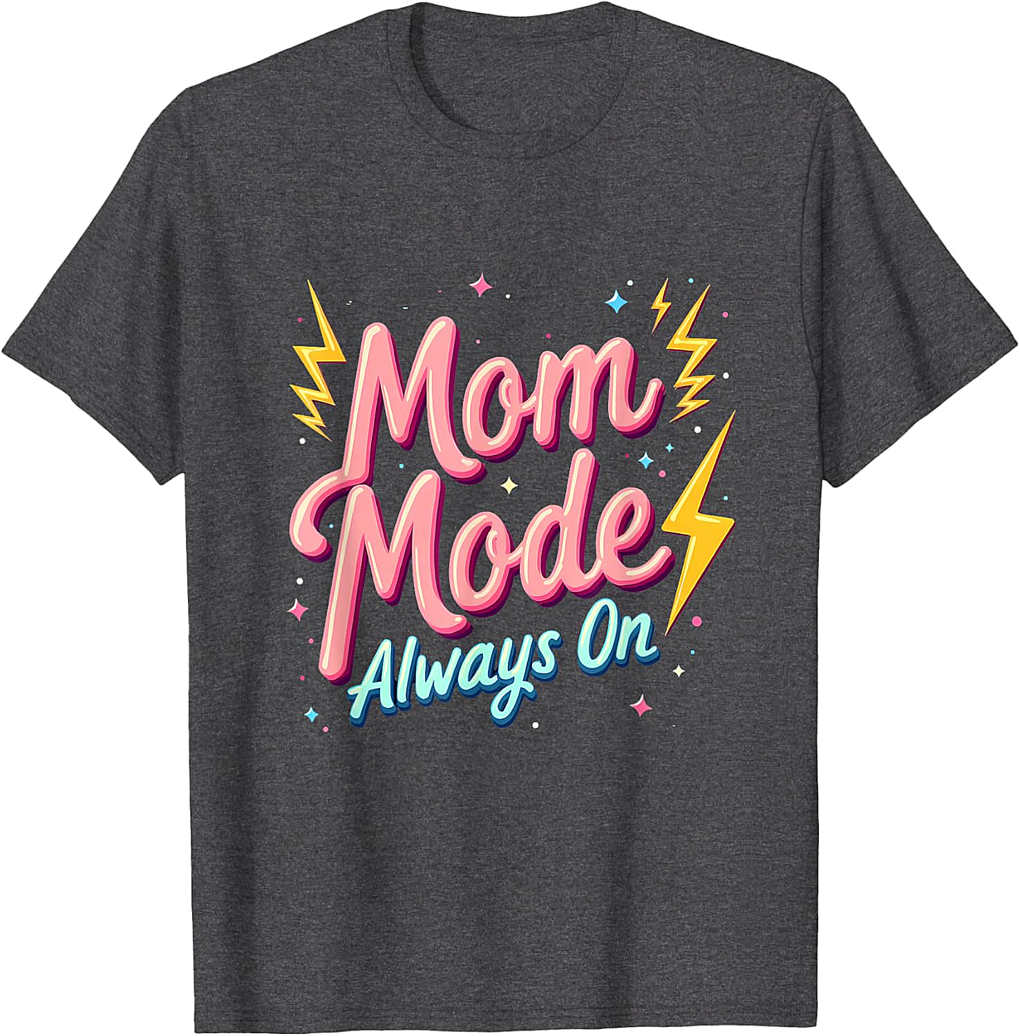 Mom Mode Always On T-Shirt Funny Graphic Tee for Moms