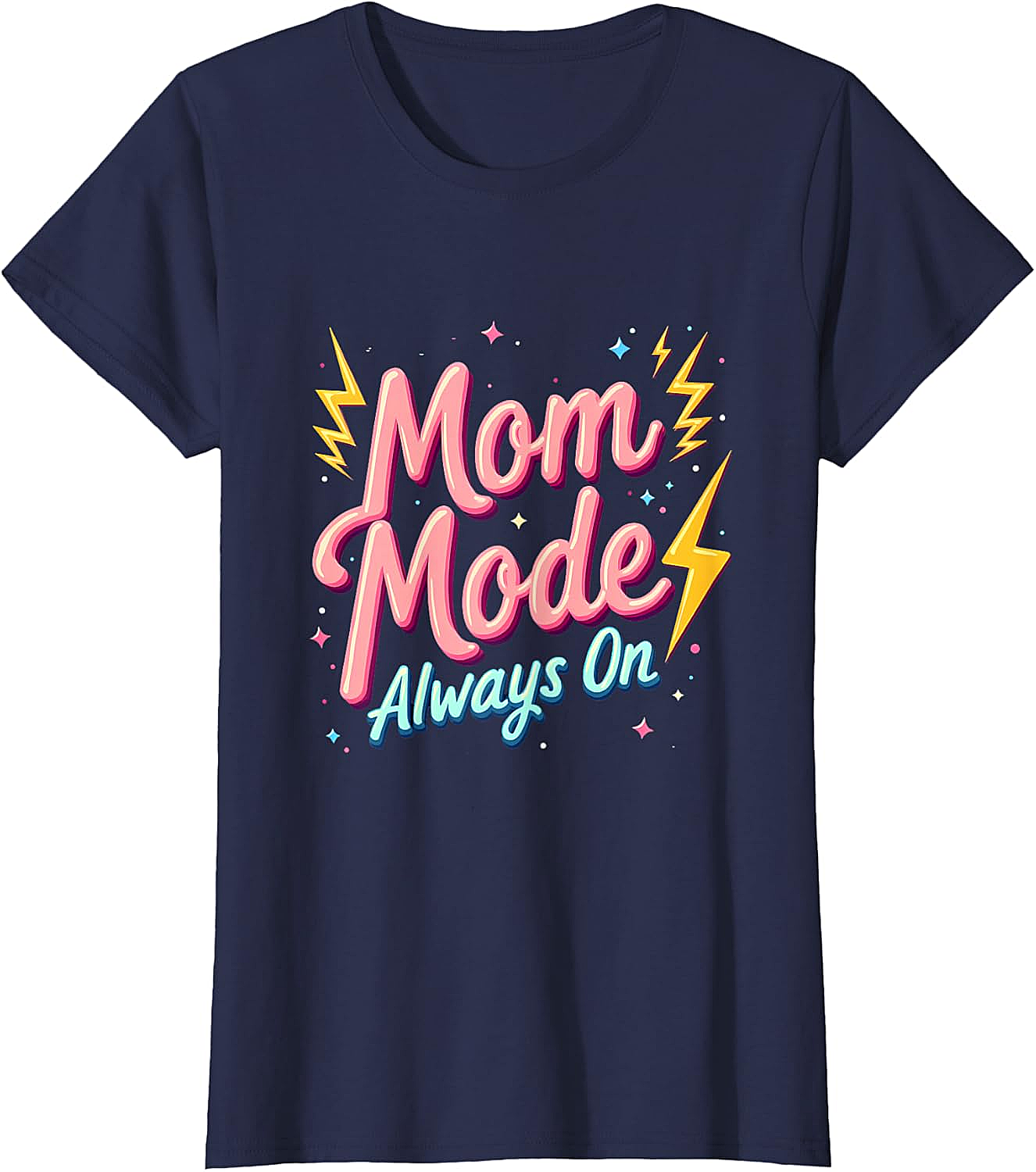Mom Mode Always On T-Shirt Funny Graphic Tee for Moms