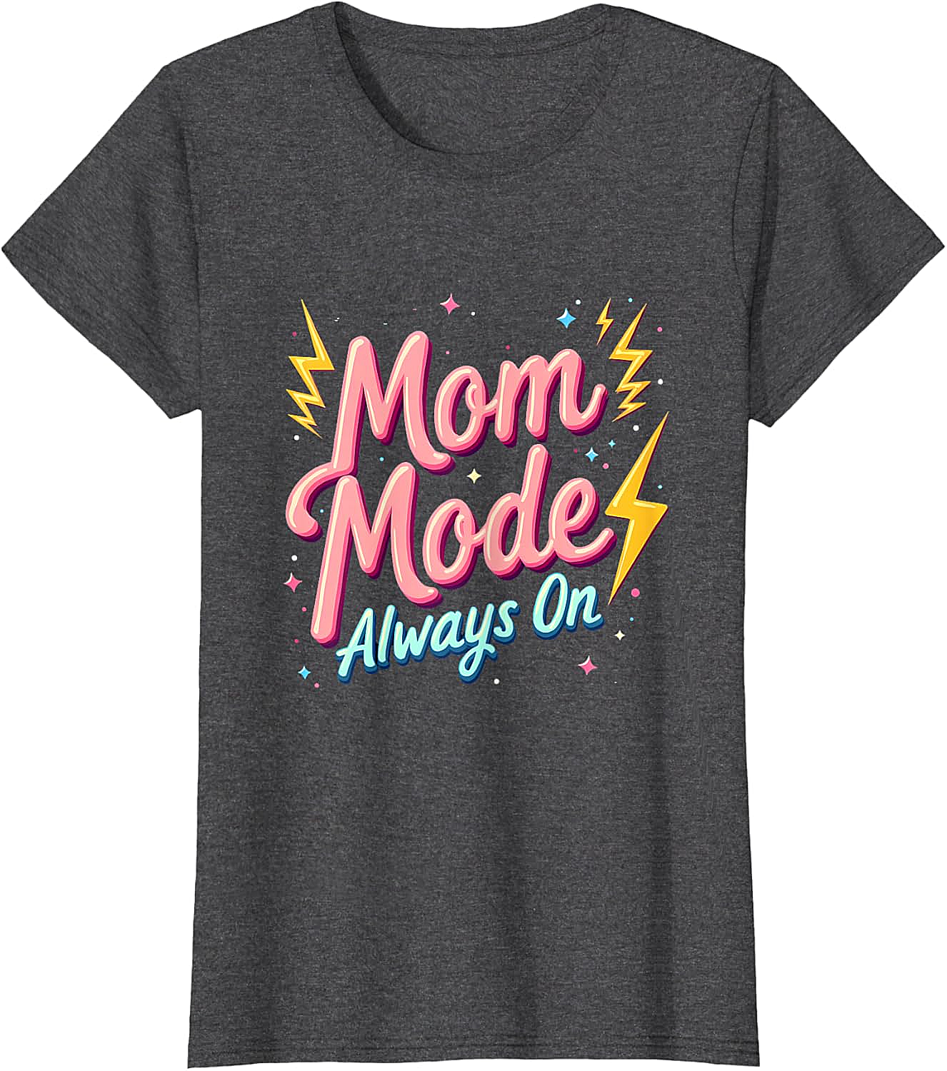 Mom Mode Always On T-Shirt Funny Graphic Tee for Moms