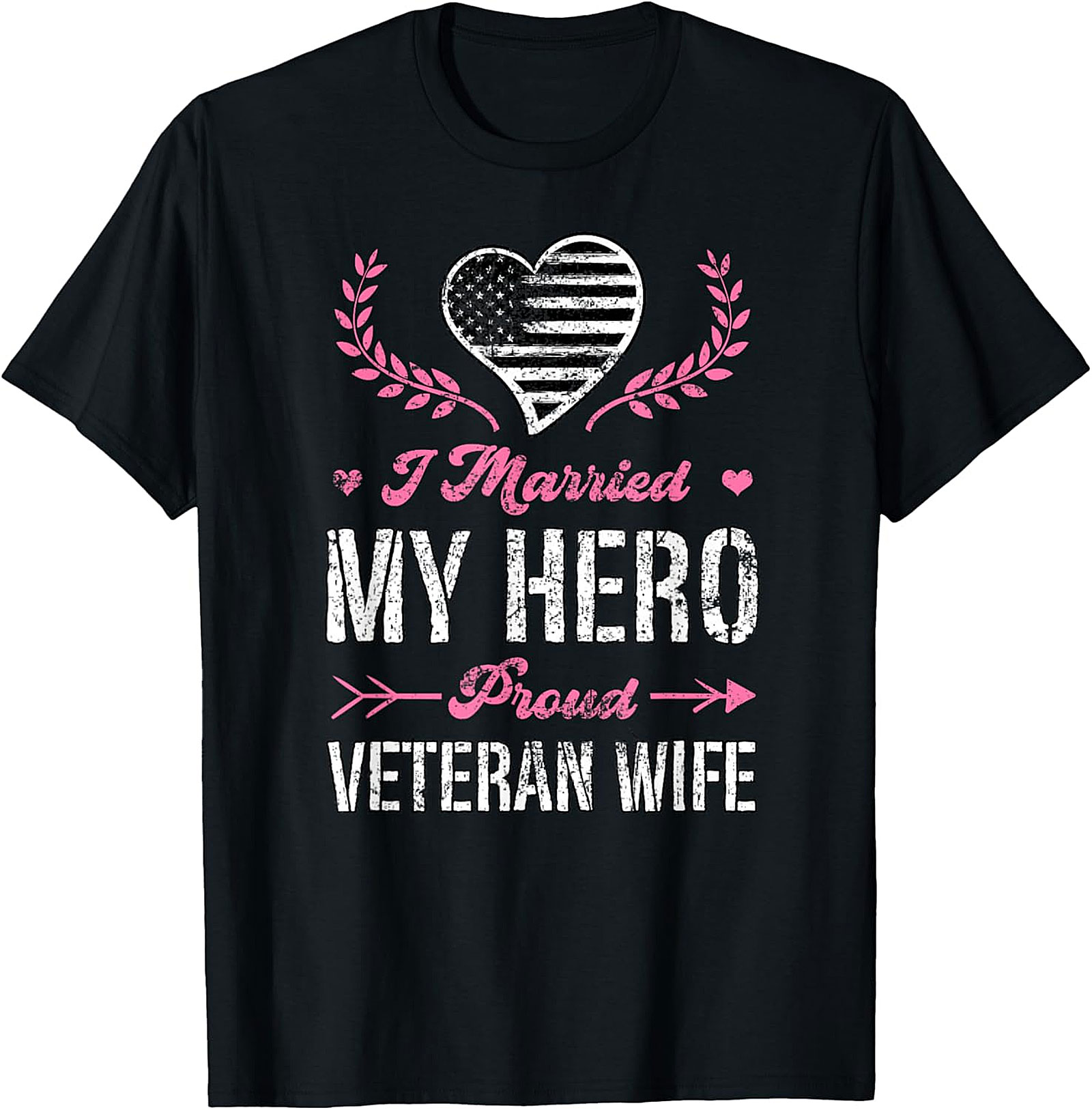 Proud Veteran Wife T-Shirt - I Married My Hero Graphic Tee