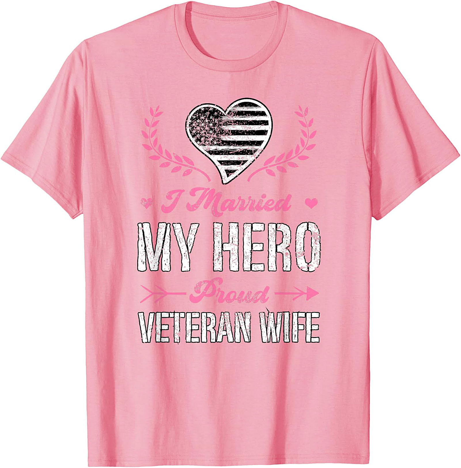 Proud Veteran Wife T-Shirt - I Married My Hero Graphic Tee