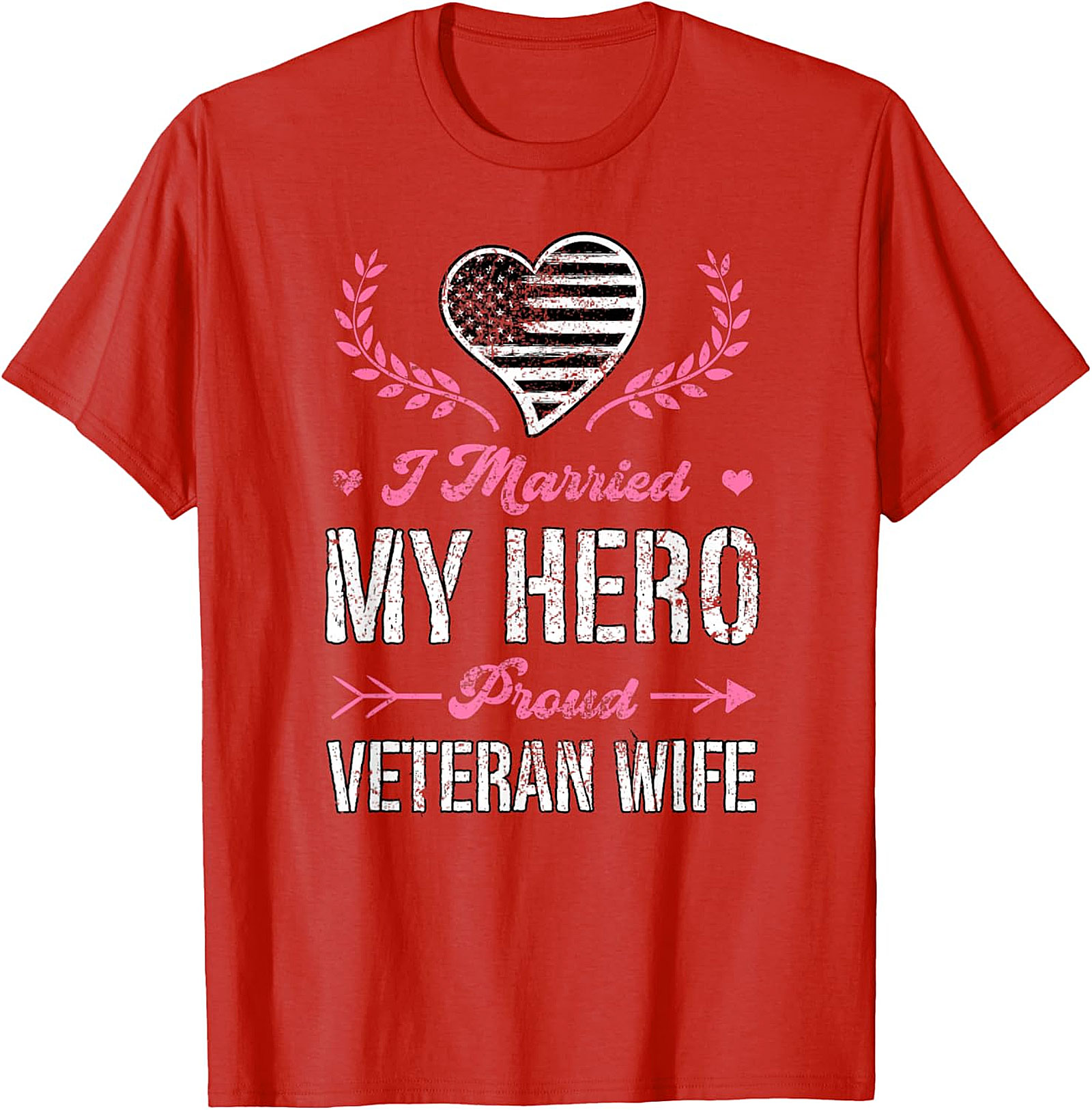 Proud Veteran Wife T-Shirt - I Married My Hero Graphic Tee