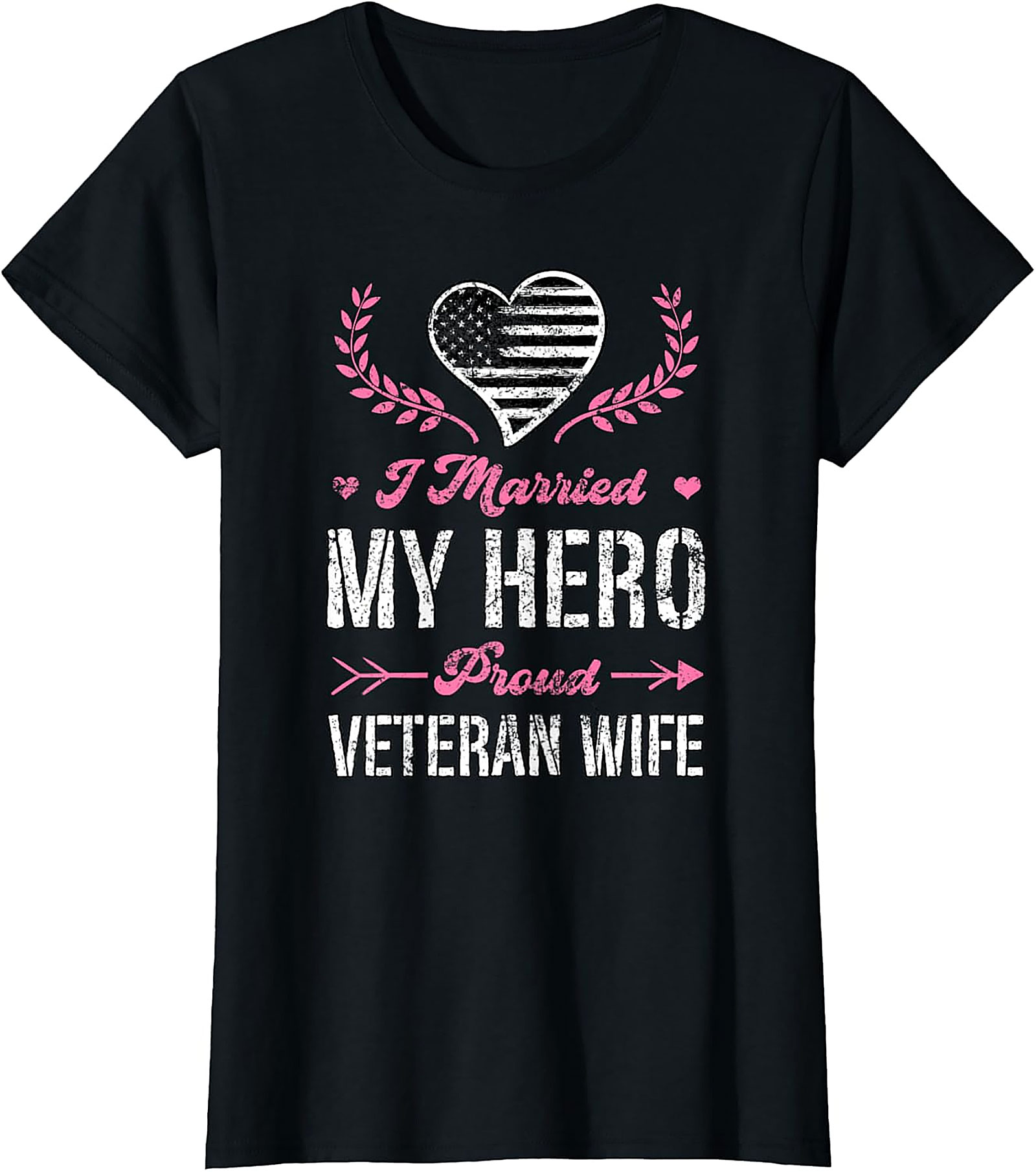 Proud Veteran Wife T-Shirt - I Married My Hero Graphic Tee
