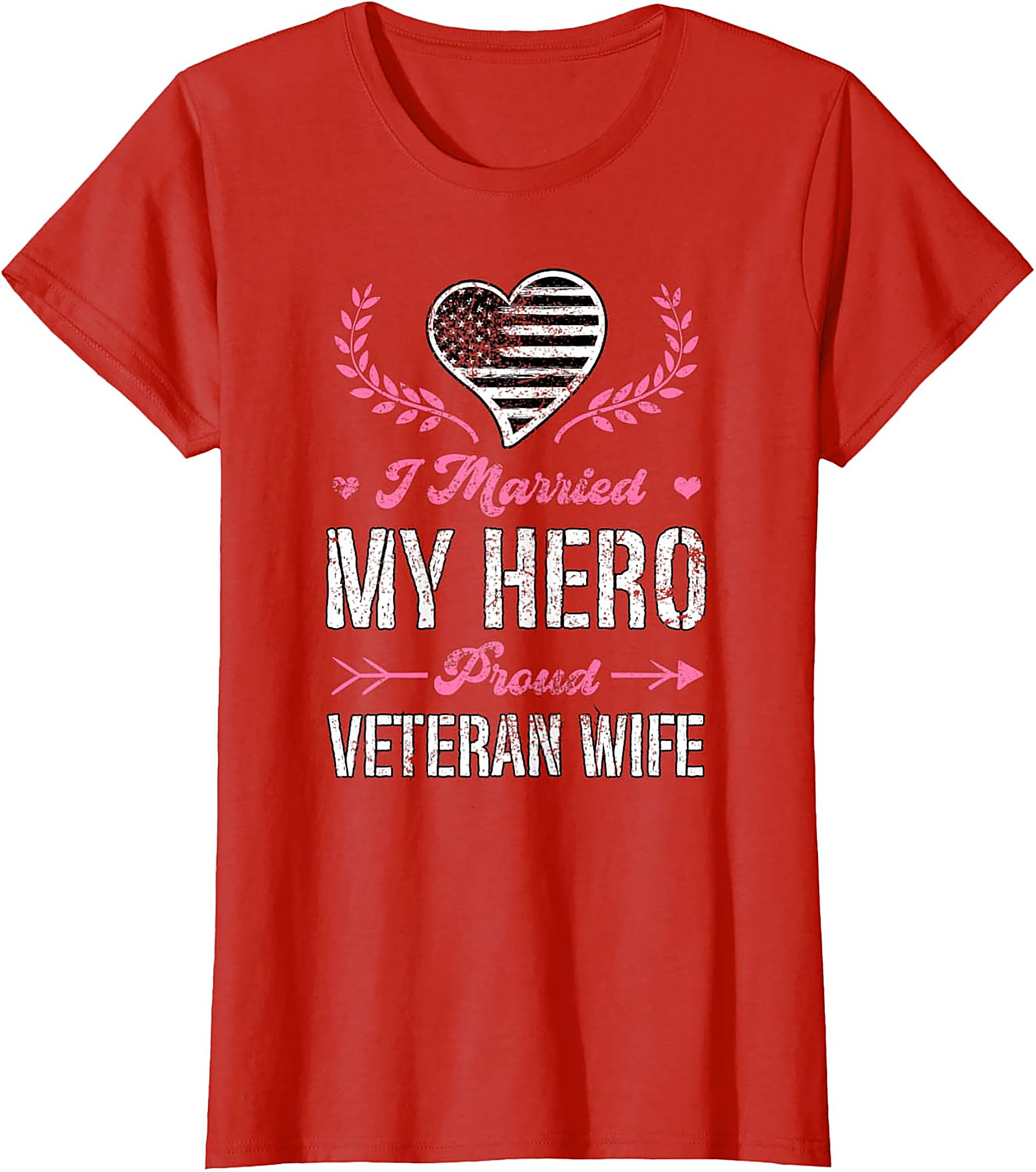 Proud Veteran Wife T-Shirt - I Married My Hero Graphic Tee