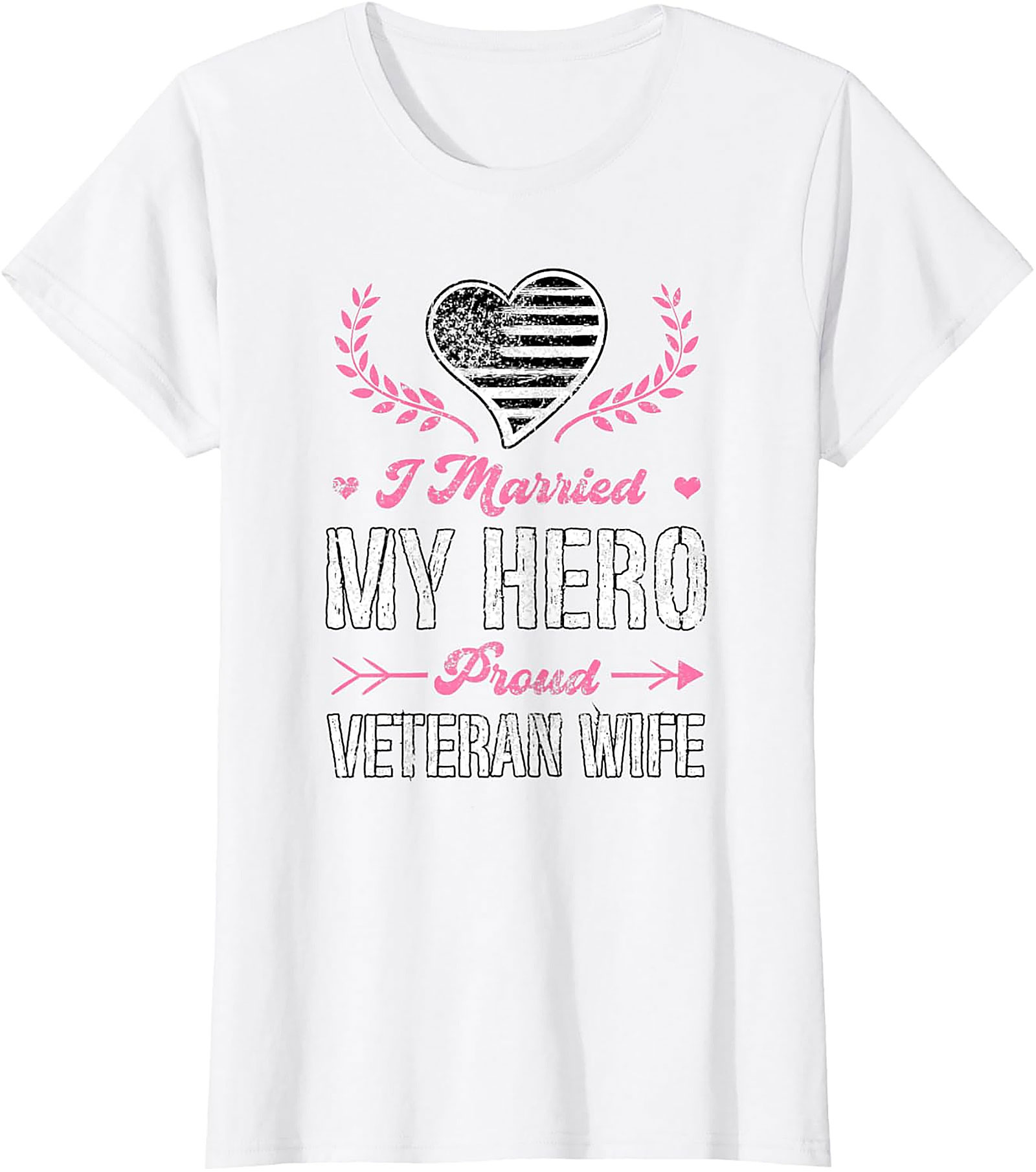 Proud Veteran Wife T-Shirt - I Married My Hero Graphic Tee