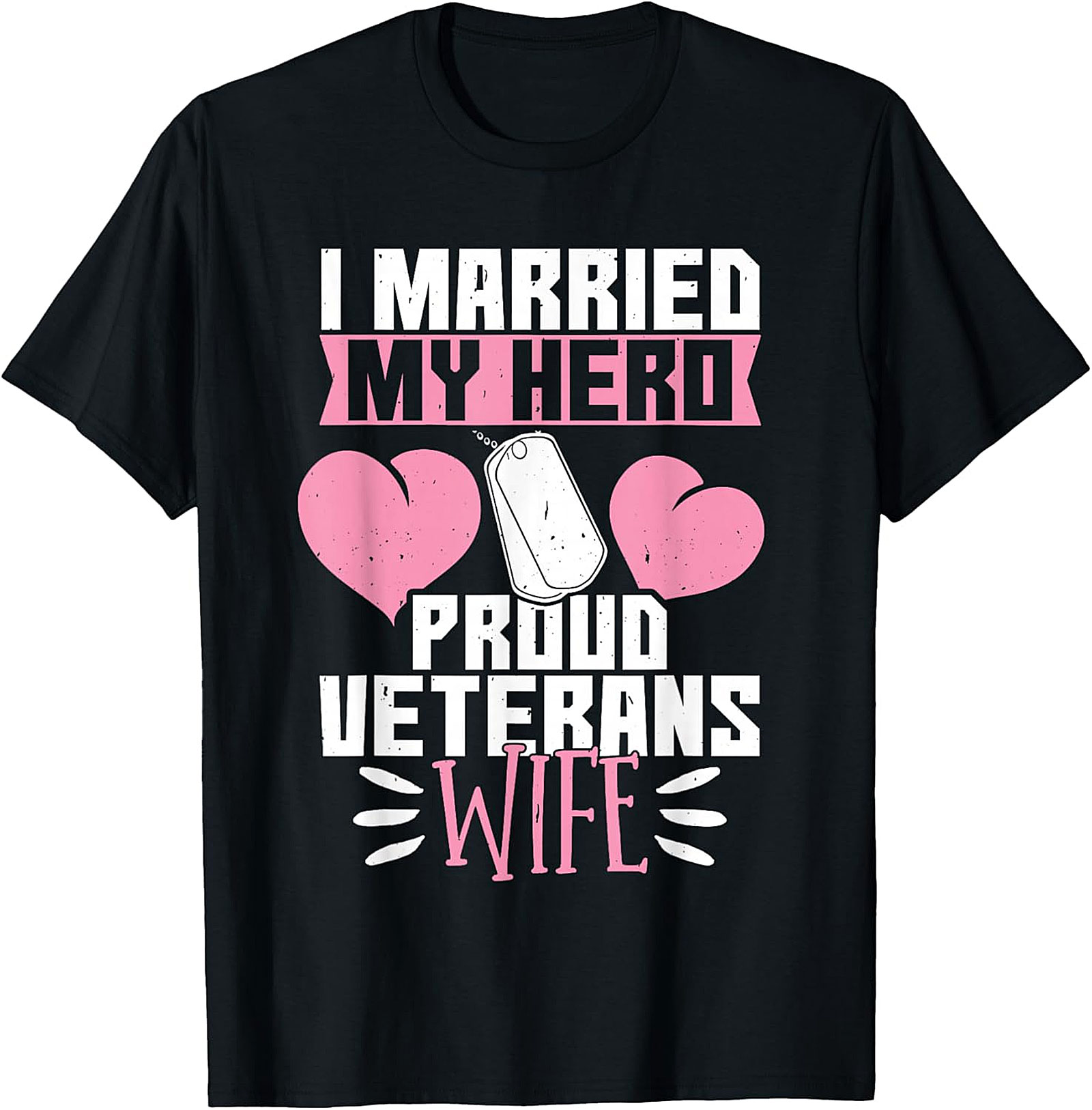 Proud Veteran's Wife T-Shirt | I Married My Hero Graphic Tee