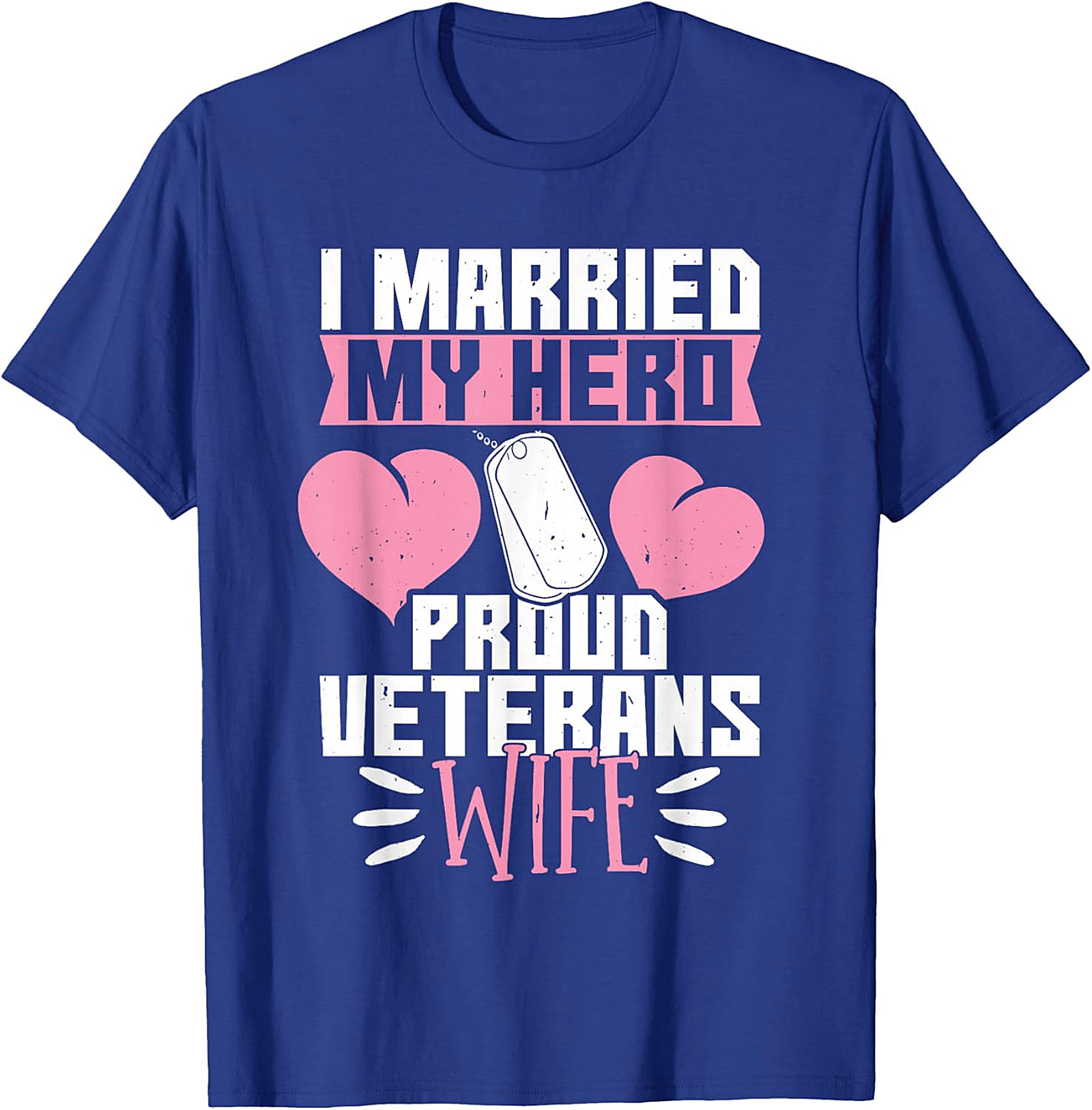 Proud Veteran's Wife T-Shirt | I Married My Hero Graphic Tee