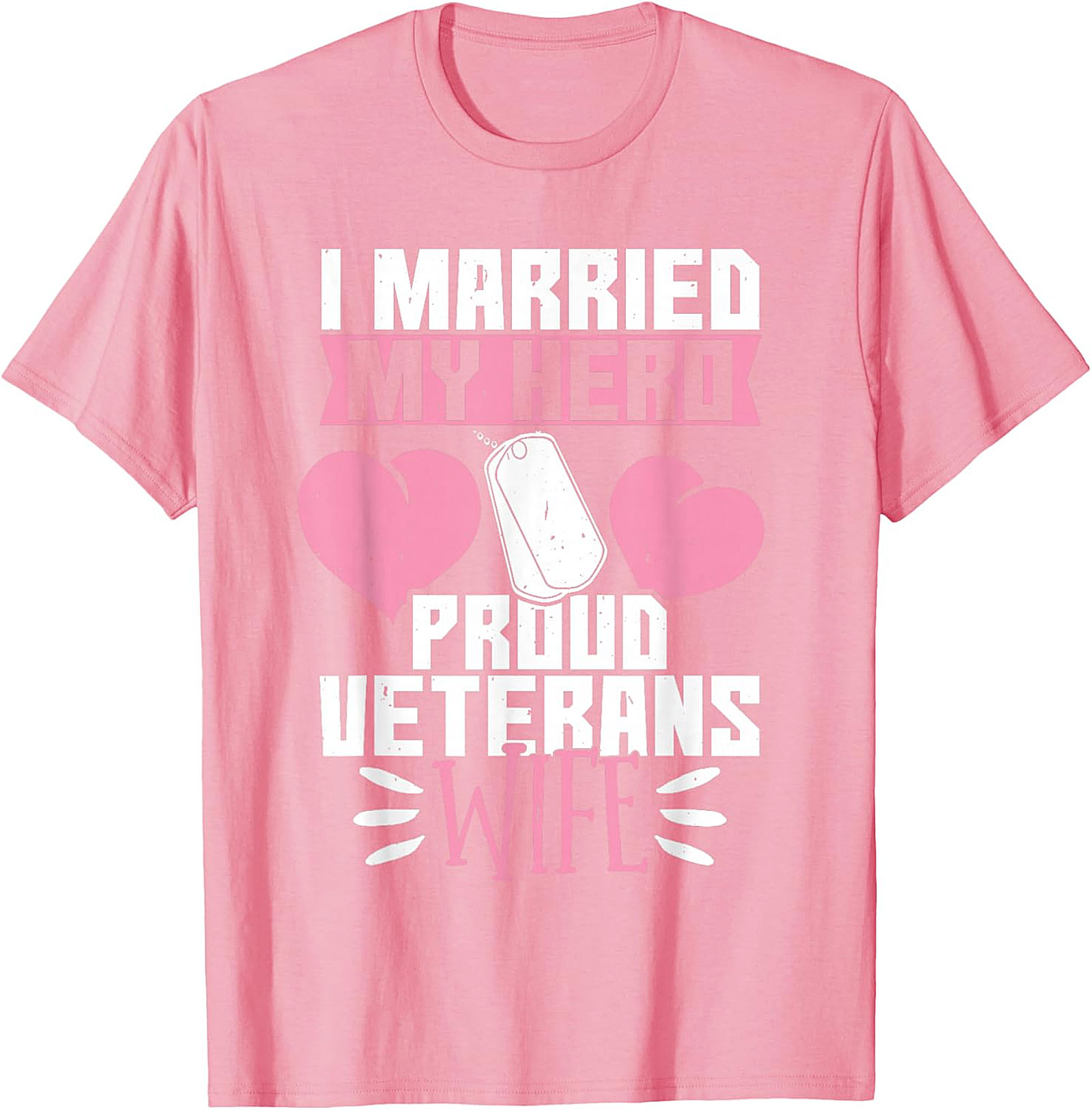 Proud Veteran's Wife T-Shirt | I Married My Hero Graphic Tee