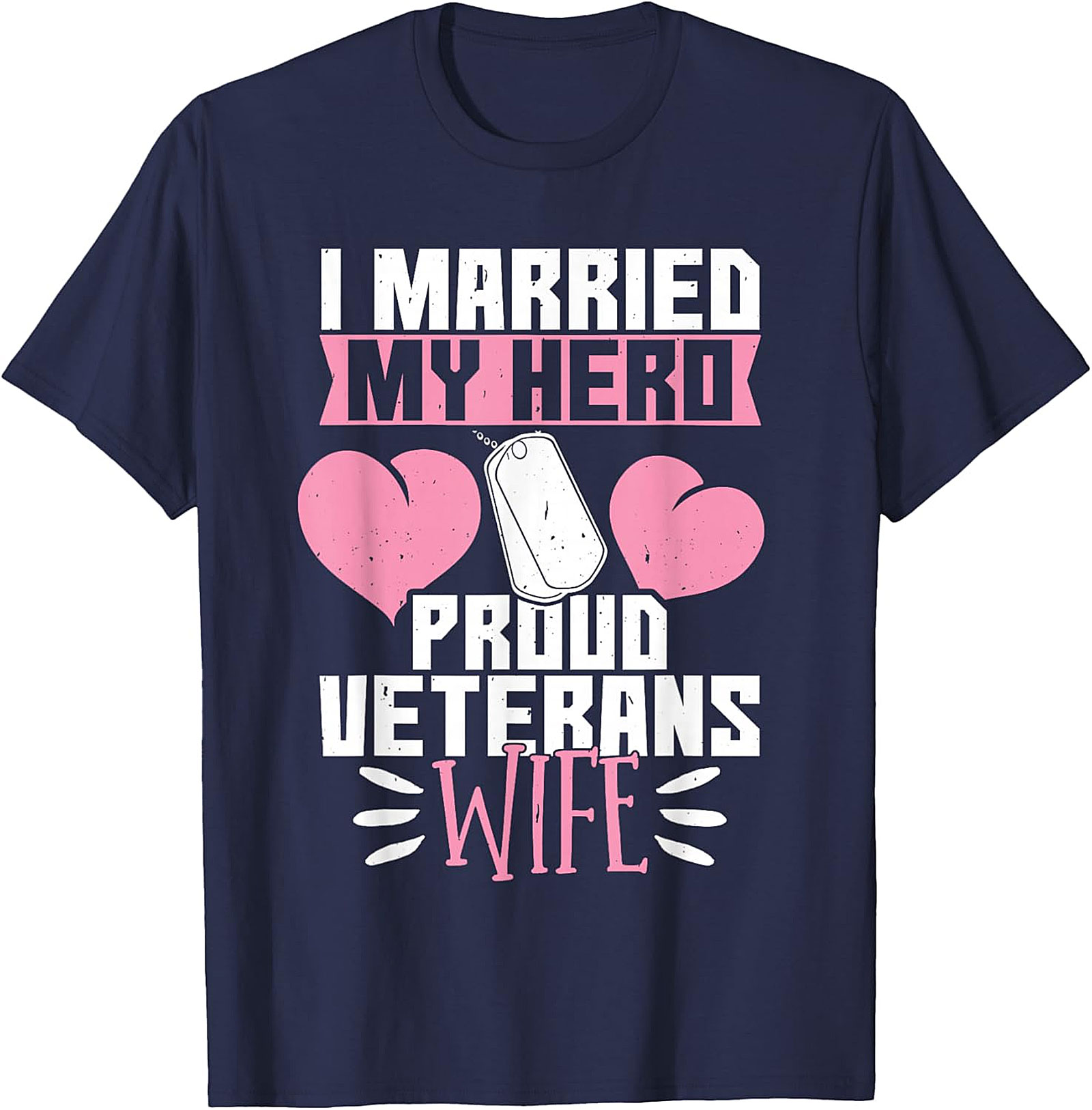 Proud Veteran's Wife T-Shirt | I Married My Hero Graphic Tee