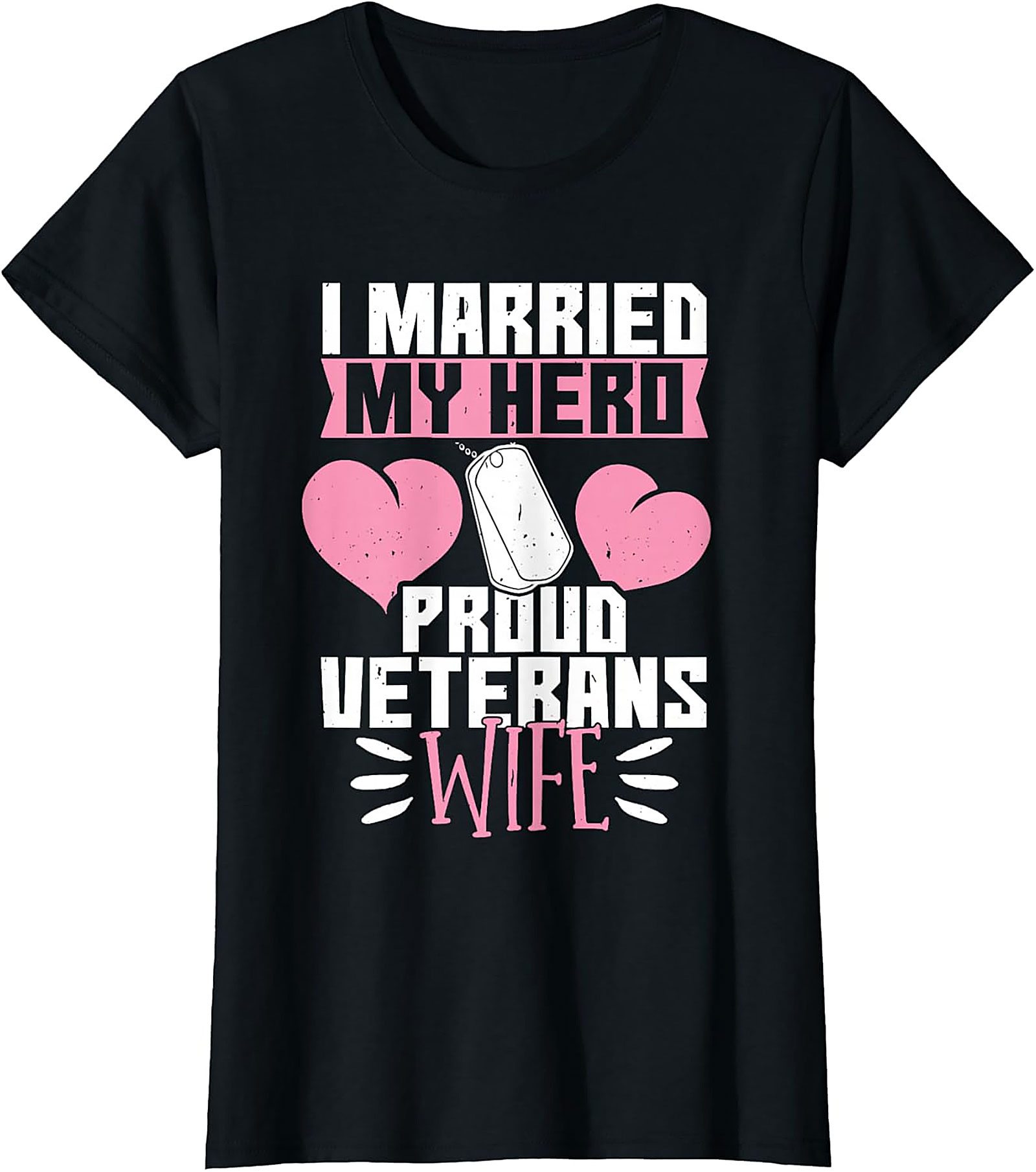 Proud Veteran's Wife T-Shirt | I Married My Hero Graphic Tee