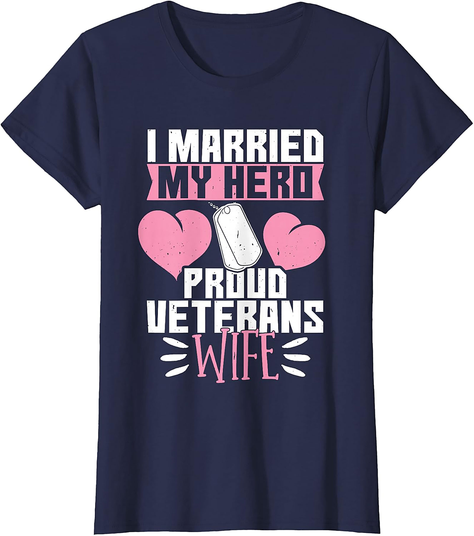 Proud Veteran's Wife T-Shirt | I Married My Hero Graphic Tee