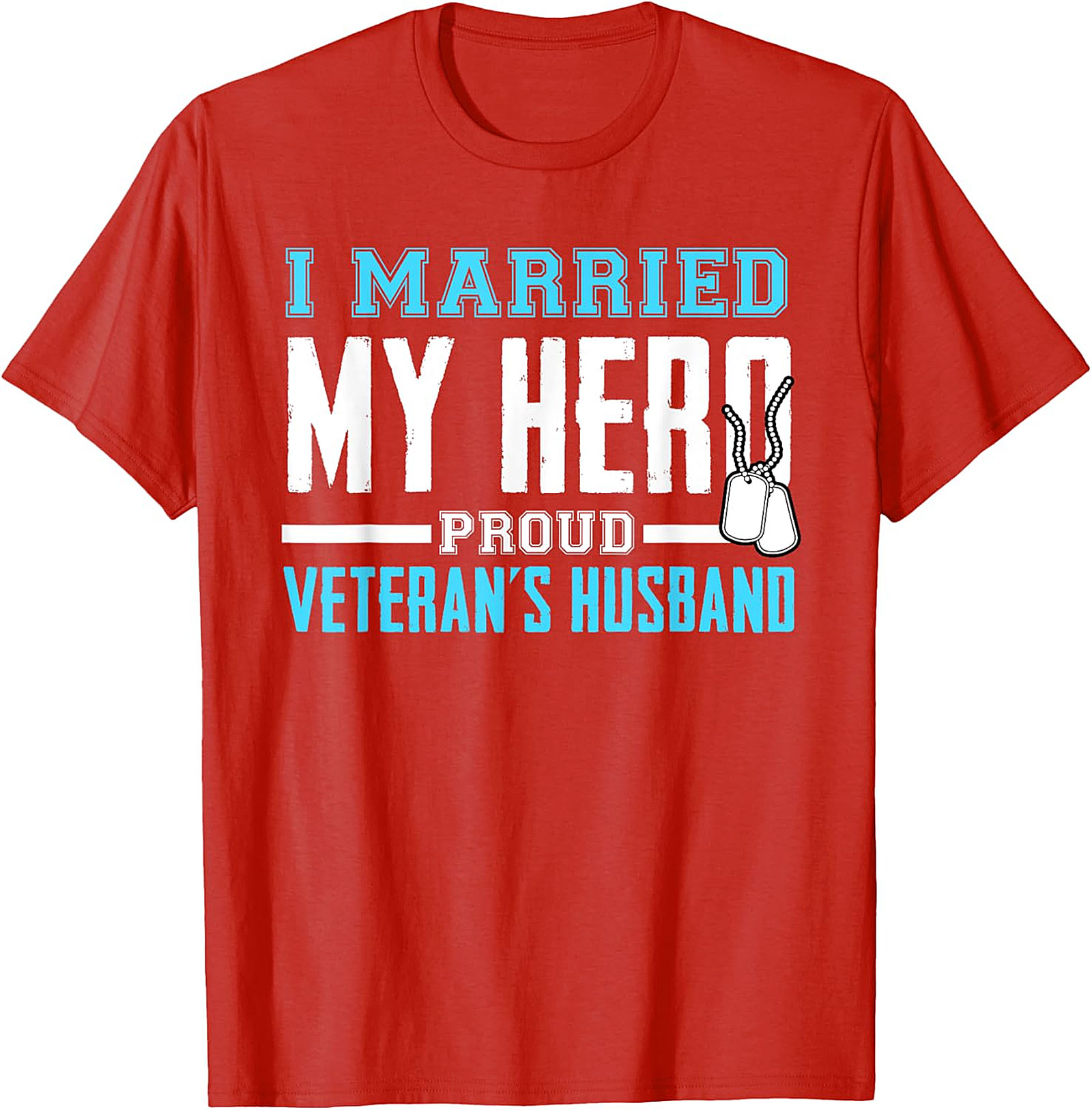 Proud Veteran's Husband T-Shirt - I Married My Hero Tee