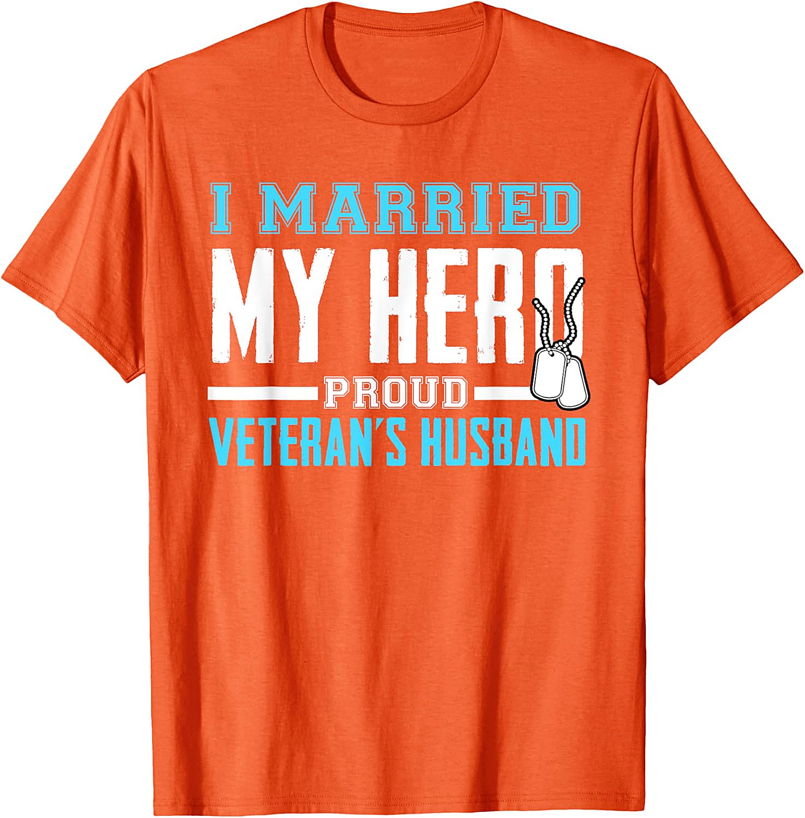 Proud Veteran's Husband T-Shirt - I Married My Hero Tee