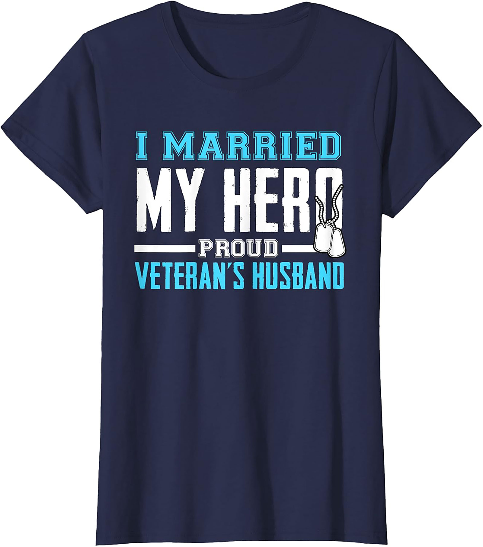 Proud Veteran's Husband T-Shirt - I Married My Hero Tee