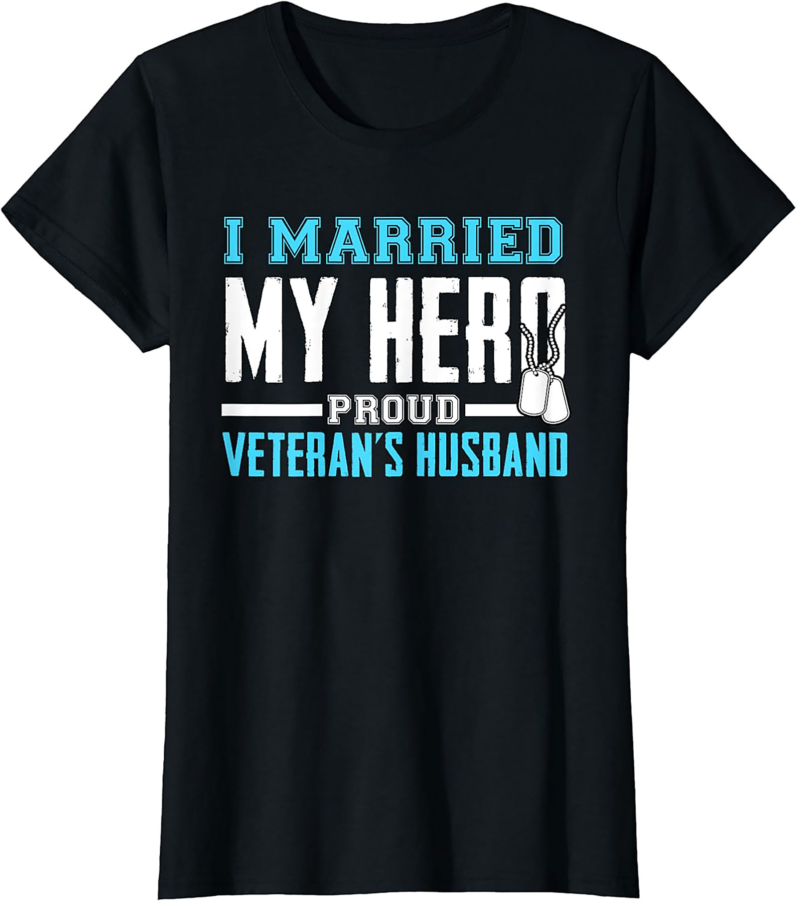 Proud Veteran's Husband T-Shirt - I Married My Hero Tee