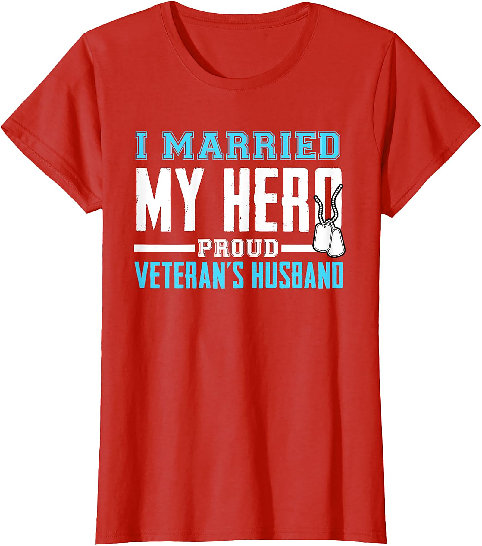 Proud Veteran's Husband T-Shirt - I Married My Hero Tee