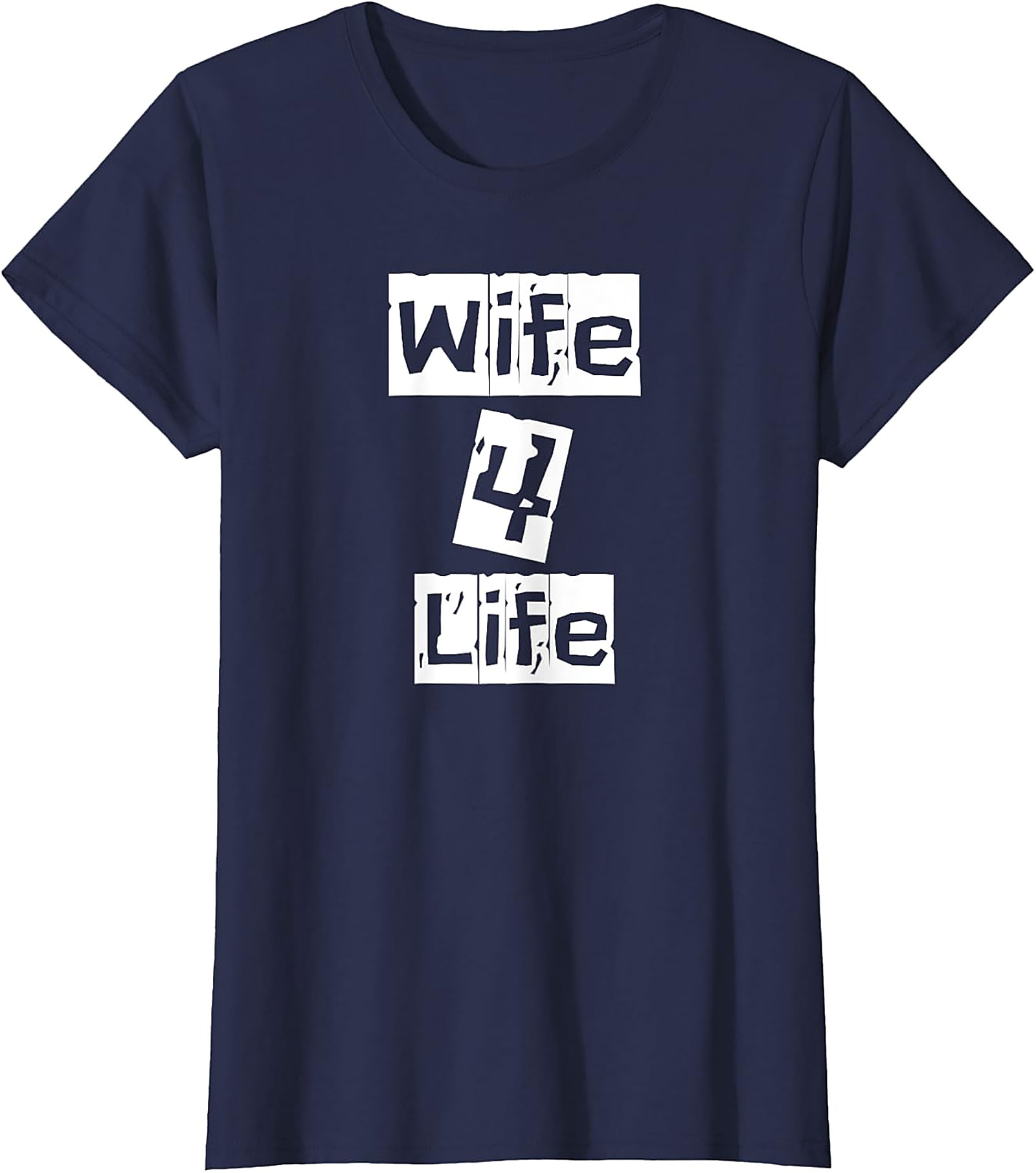 Wife 4 Life T-Shirt | Funny Graphic Tee for Women
