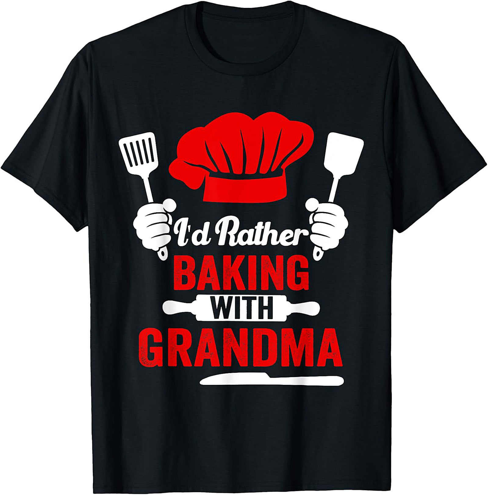 I'd Rather Be Baking With Grandma T-Shirt | Funny Graphic Tee