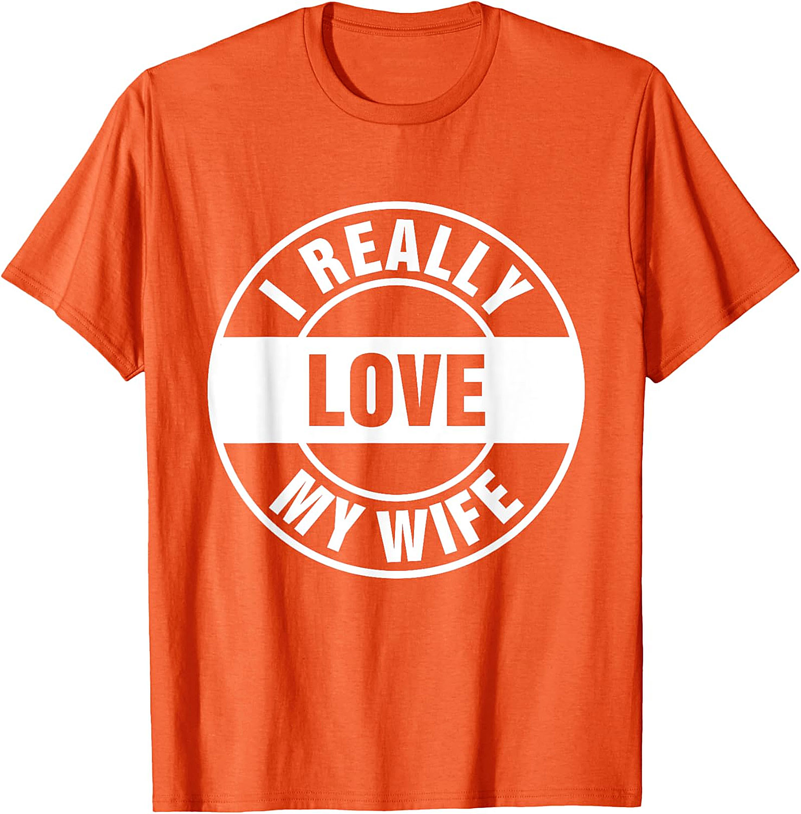 I Really Love My Wife T-shirt | Funny Husband Graphic Tee