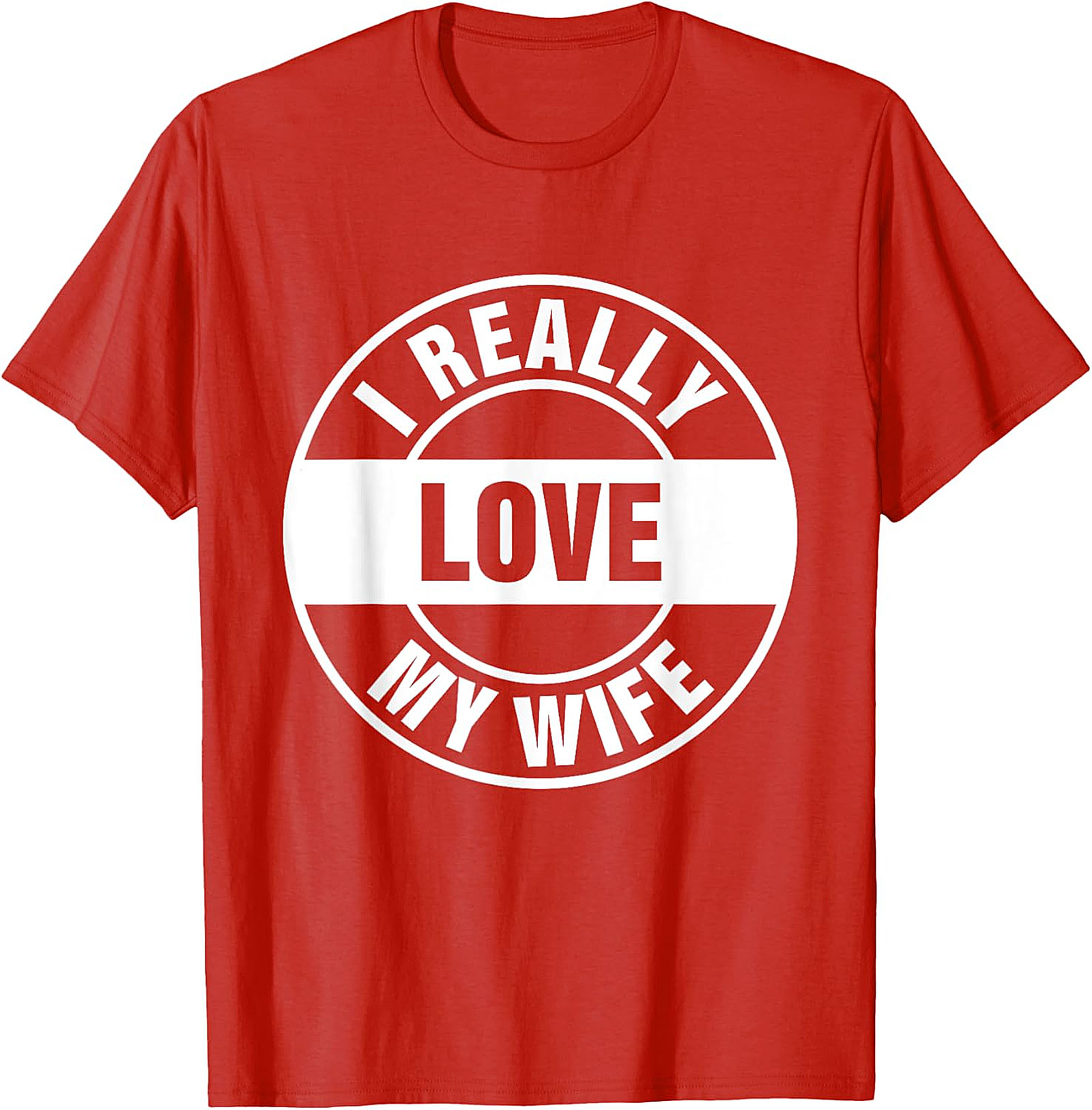 I Really Love My Wife T-shirt | Funny Husband Graphic Tee