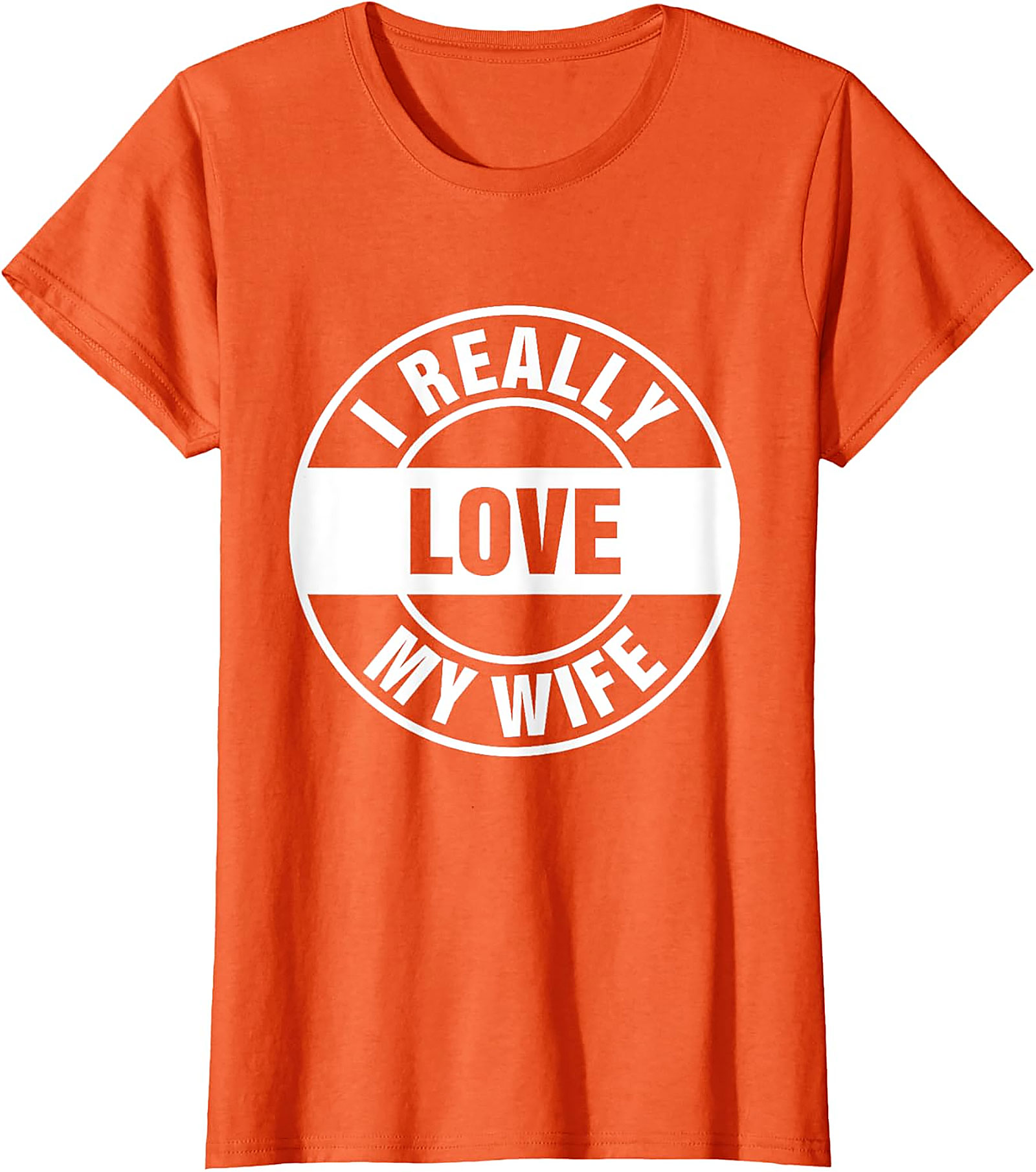 I Really Love My Wife T-shirt | Funny Husband Graphic Tee