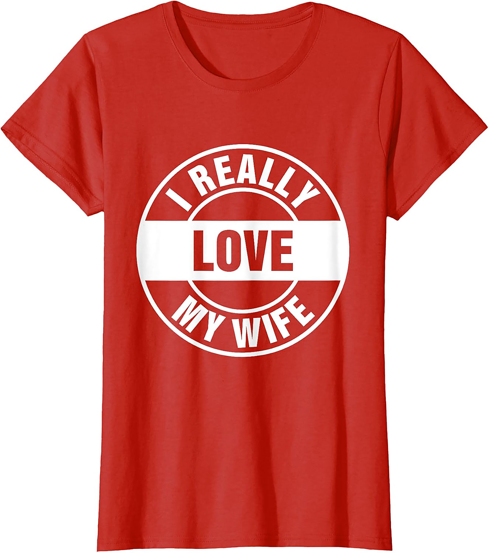I Really Love My Wife T-shirt | Funny Husband Graphic Tee