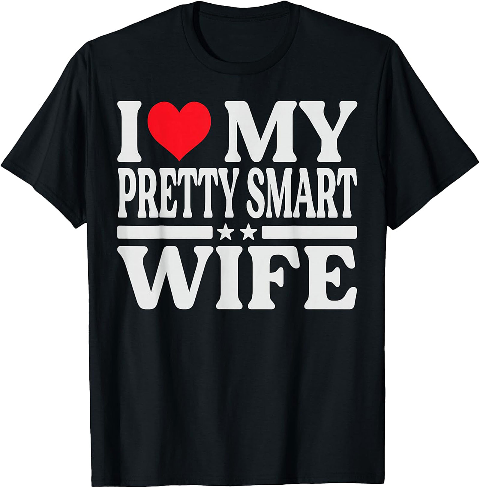 I Love My Pretty Smart Wife T-Shirt | Funny Husband Tee