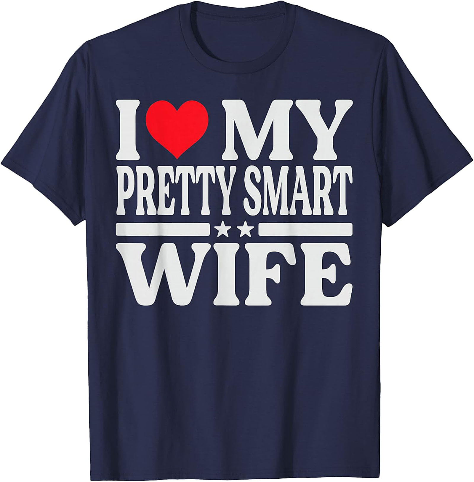 I Love My Pretty Smart Wife T-Shirt | Funny Husband Tee