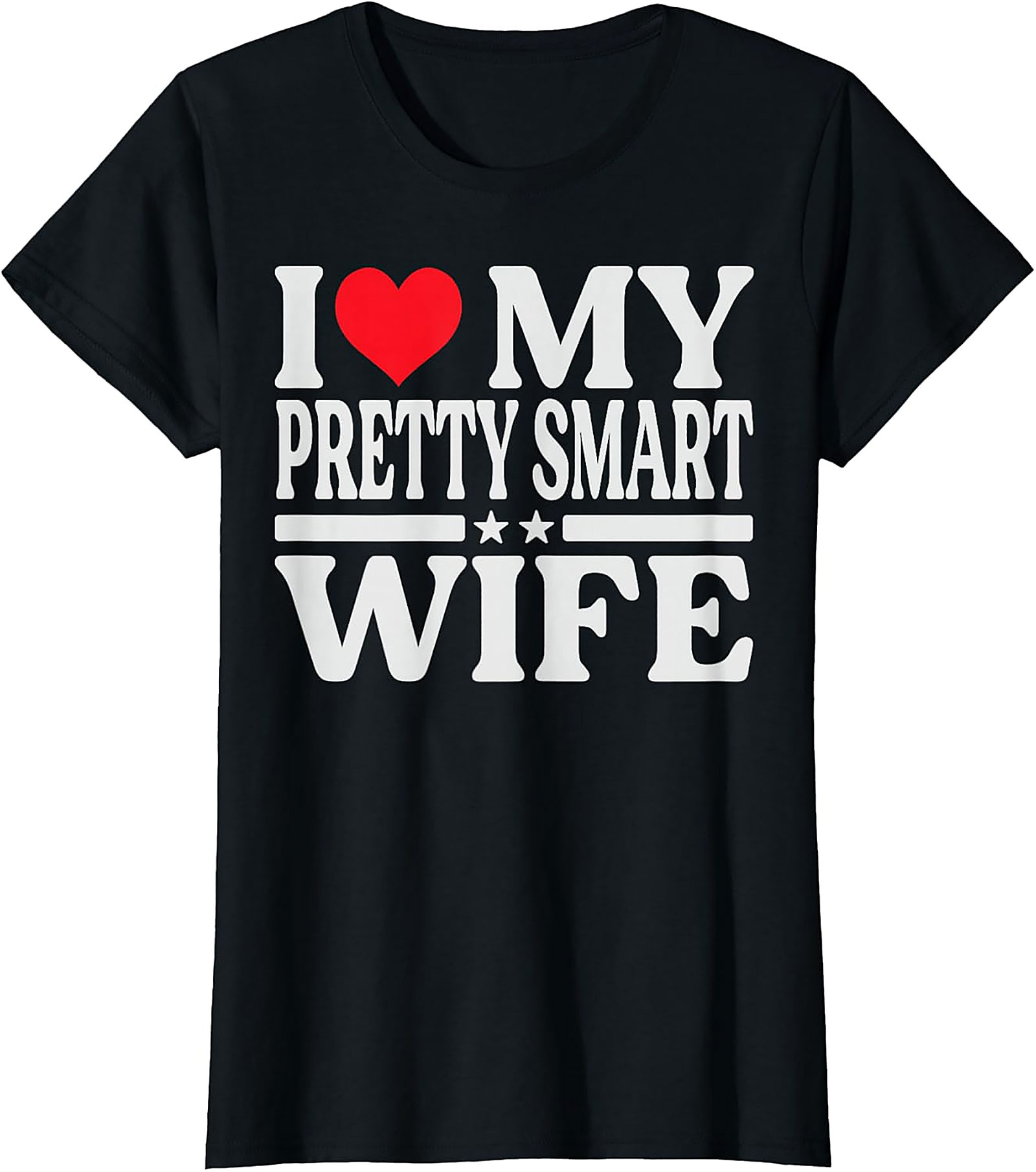 I Love My Pretty Smart Wife T-Shirt | Funny Husband Tee