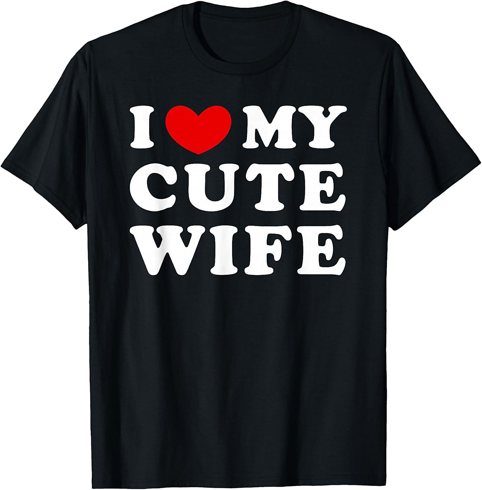 I Love My Cute Wife T-Shirt | Funny Husband Graphic Tee