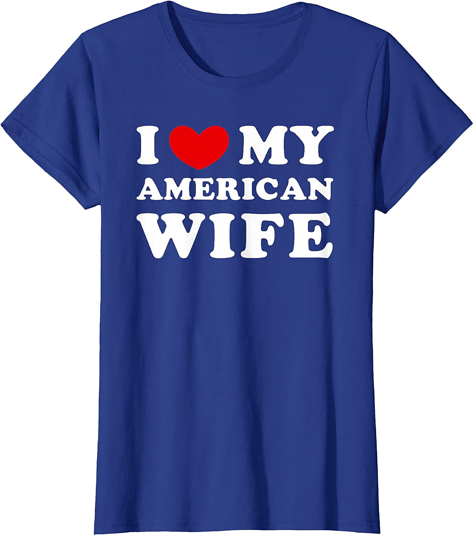 I Love My American Wife T-Shirt | Funny Husband Graphic Tee