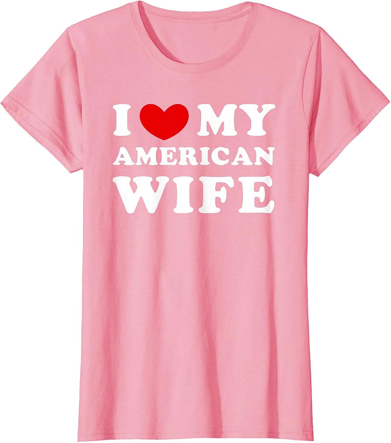 I Love My American Wife T-Shirt | Funny Husband Graphic Tee