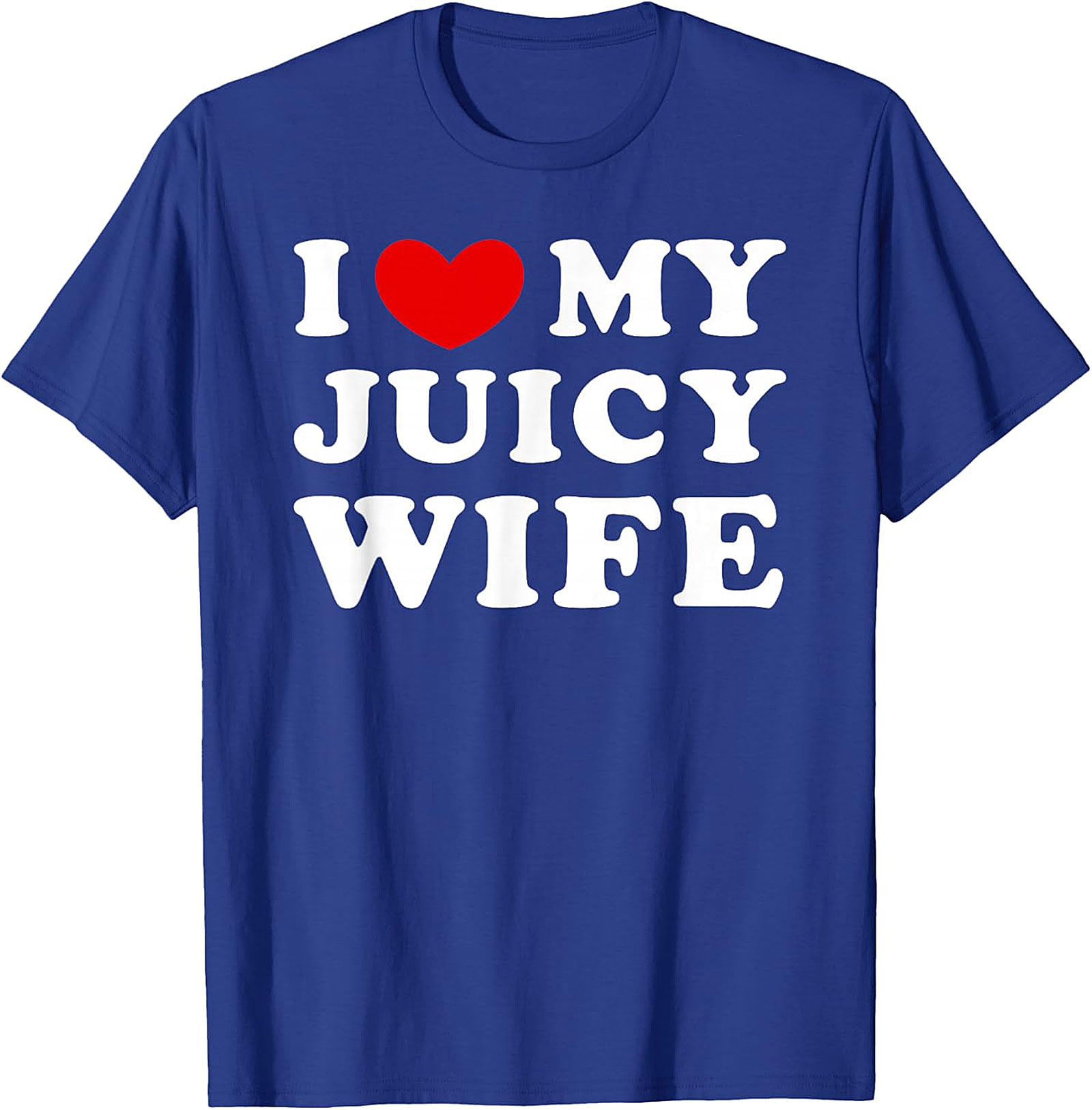I Love My Juicy Wife T-Shirt | Funny Husband Graphic Tee