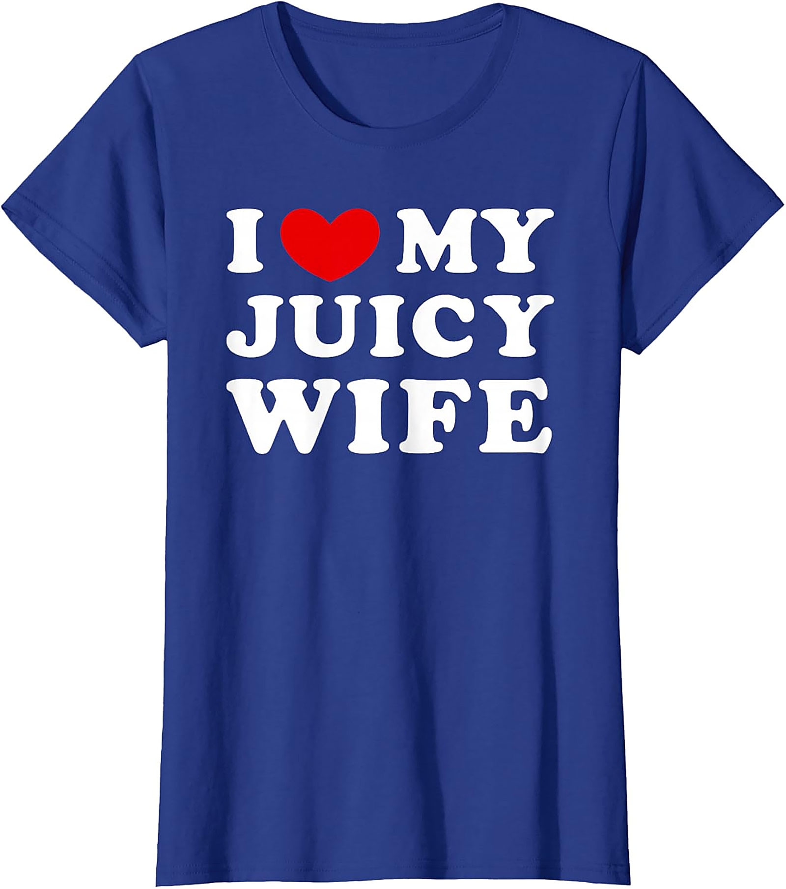 I Love My Juicy Wife T-Shirt | Funny Husband Graphic Tee