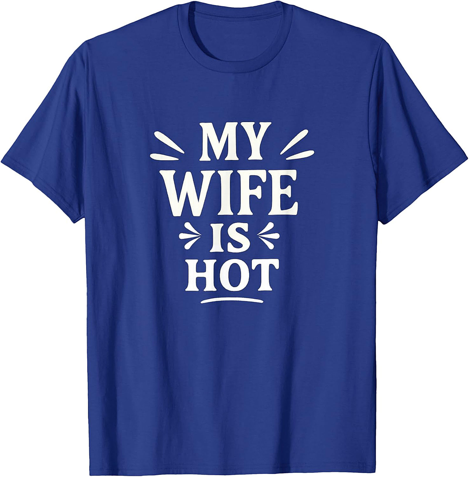 My Wife Is Hot T-Shirt | Funny Husband Graphic Tee