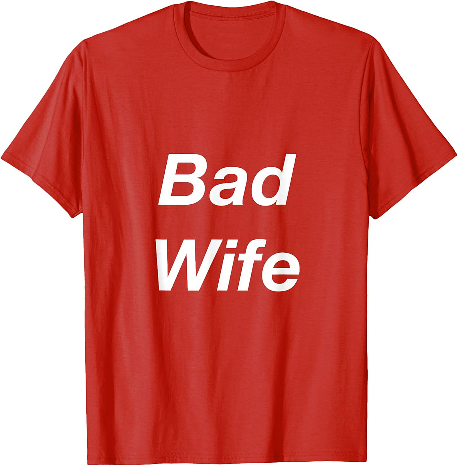 Bad Wife Funny Graphic Tee | Soft Unisex Cotton T-Shirt